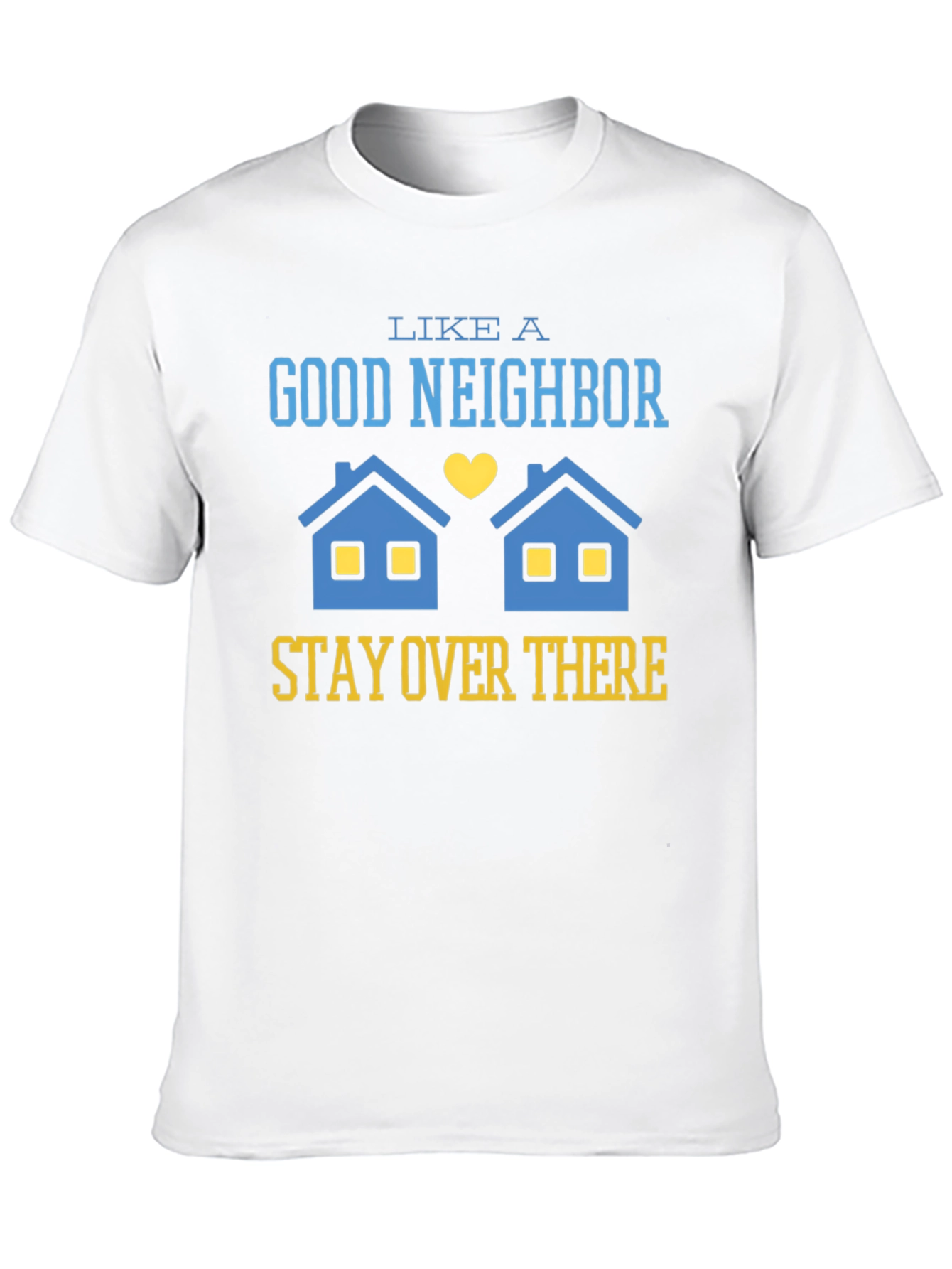 Stay Over There T-Shirt Funny Neighbor Tee