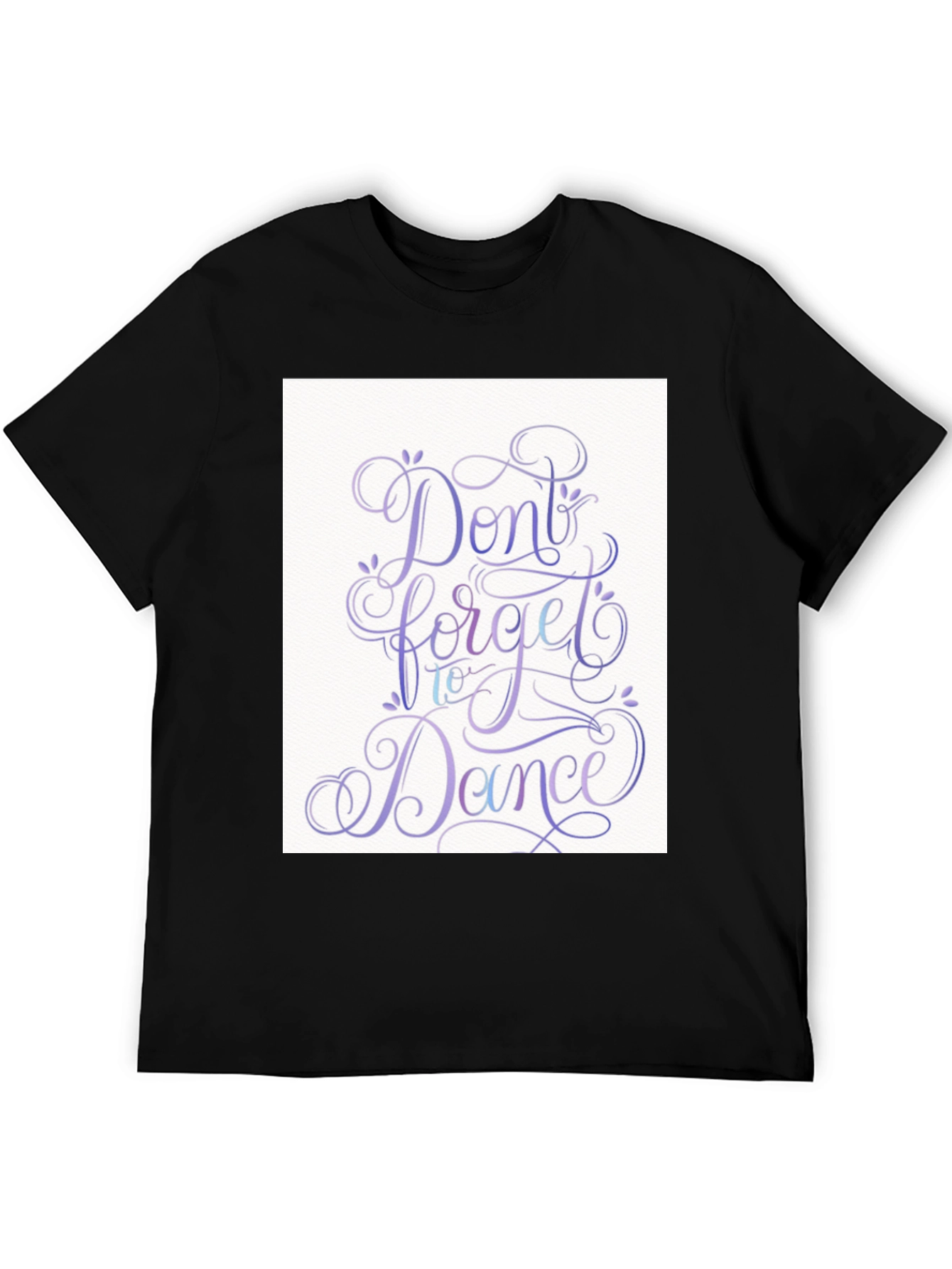 Dont Forget to Dance T-Shirt - Black