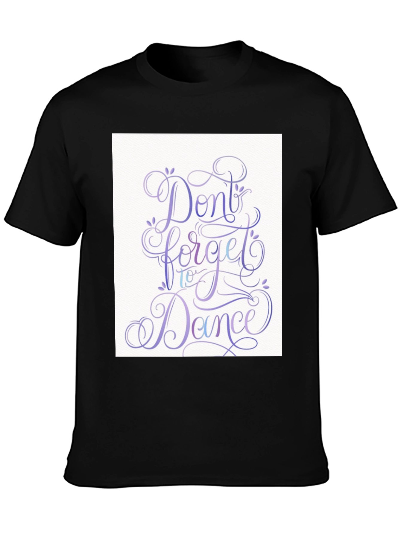 Dont Forget to Dance T-Shirt - Black