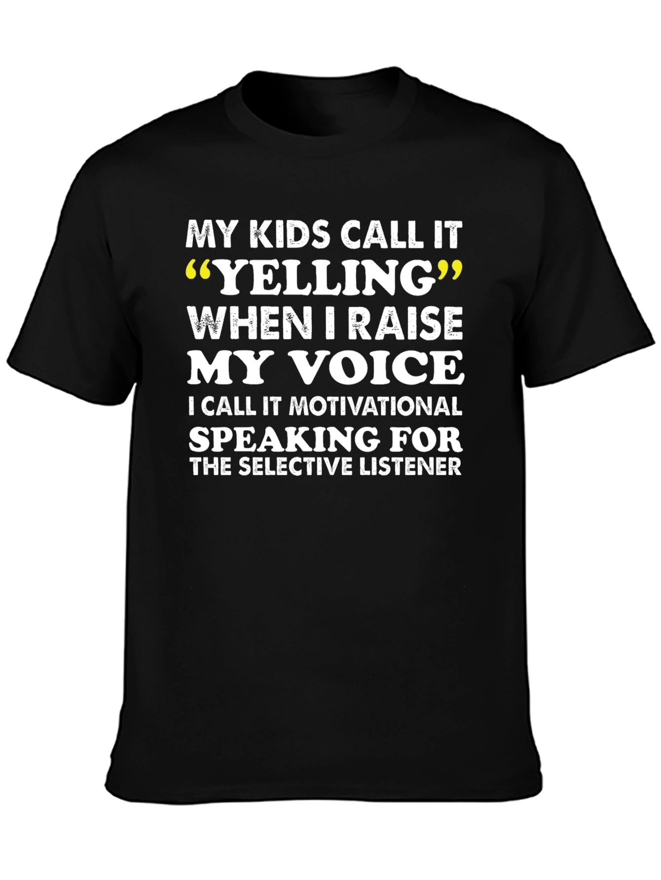 Motivational Speaking T-Shirt: My Kids Call It Yelling
