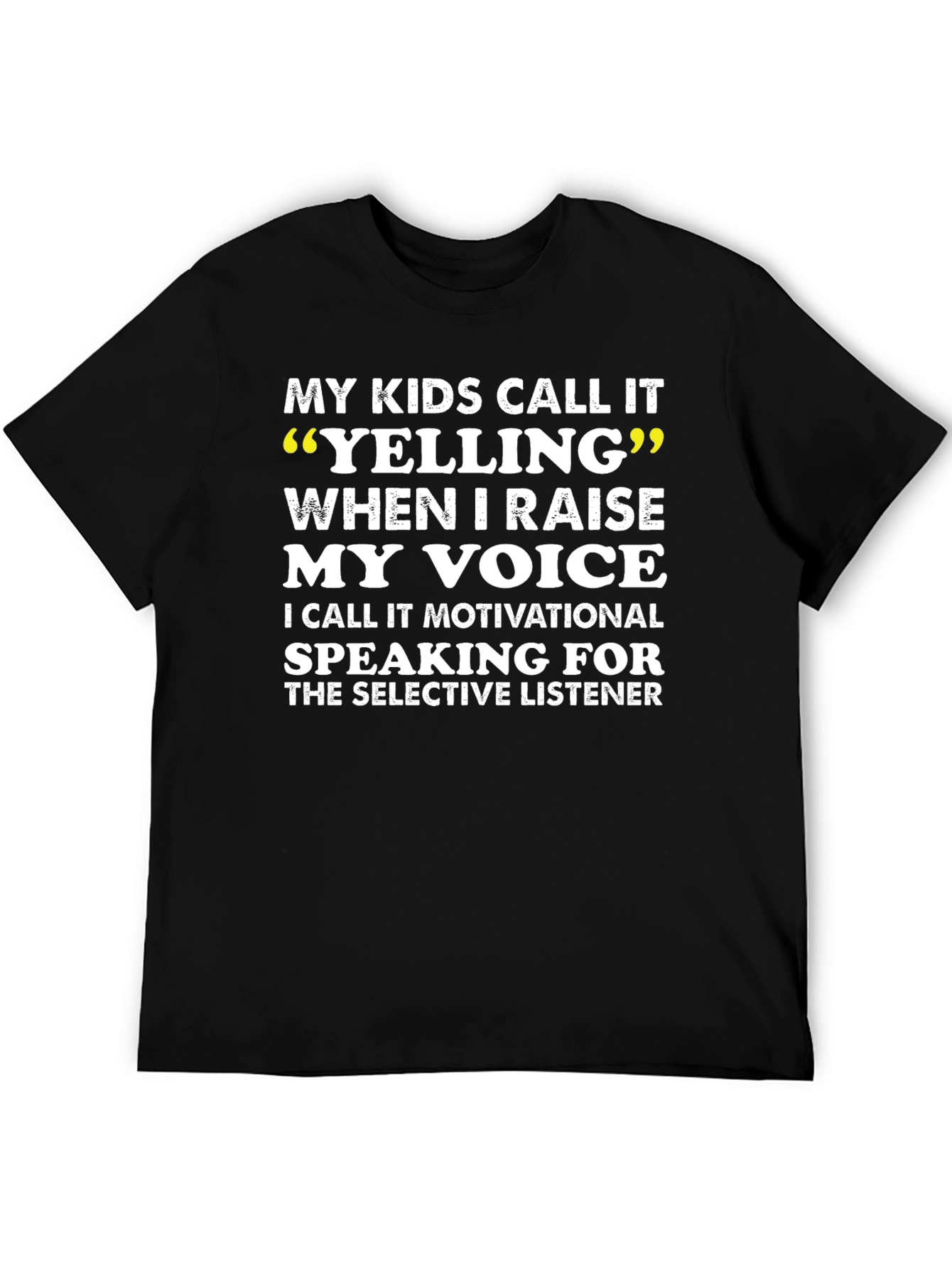 Motivational Speaking T-Shirt: My Kids Call It Yelling