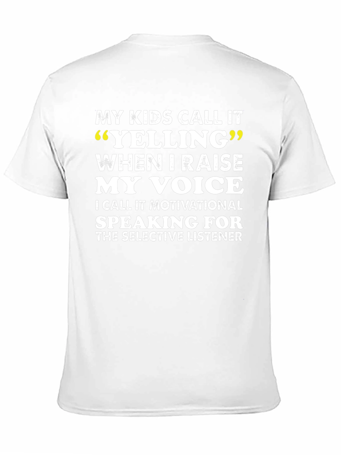 Motivational Speaking T-Shirt: My Kids Call It Yelling