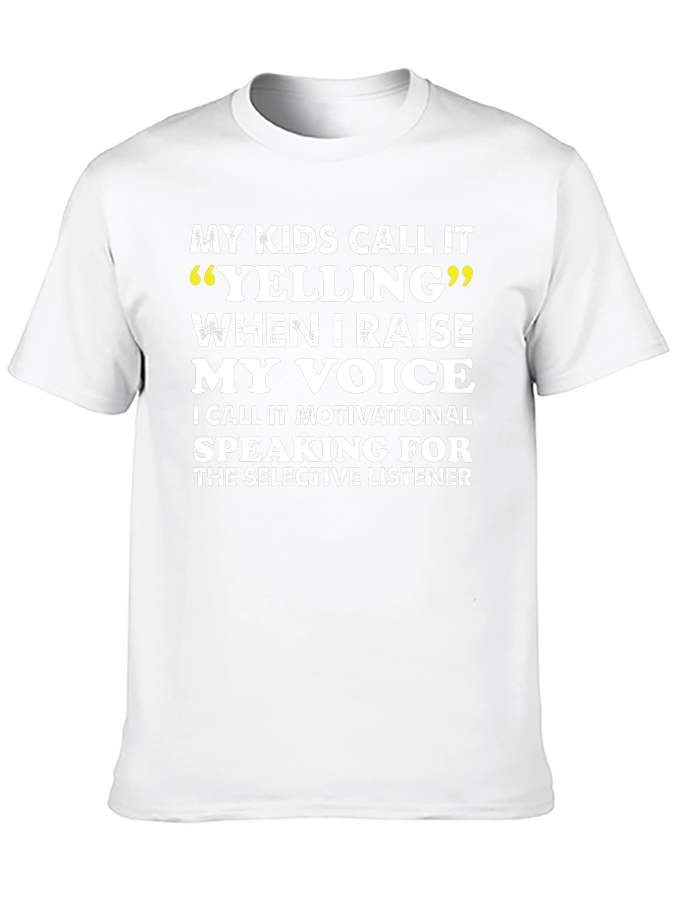 Motivational Speaking T-Shirt: My Kids Call It Yelling