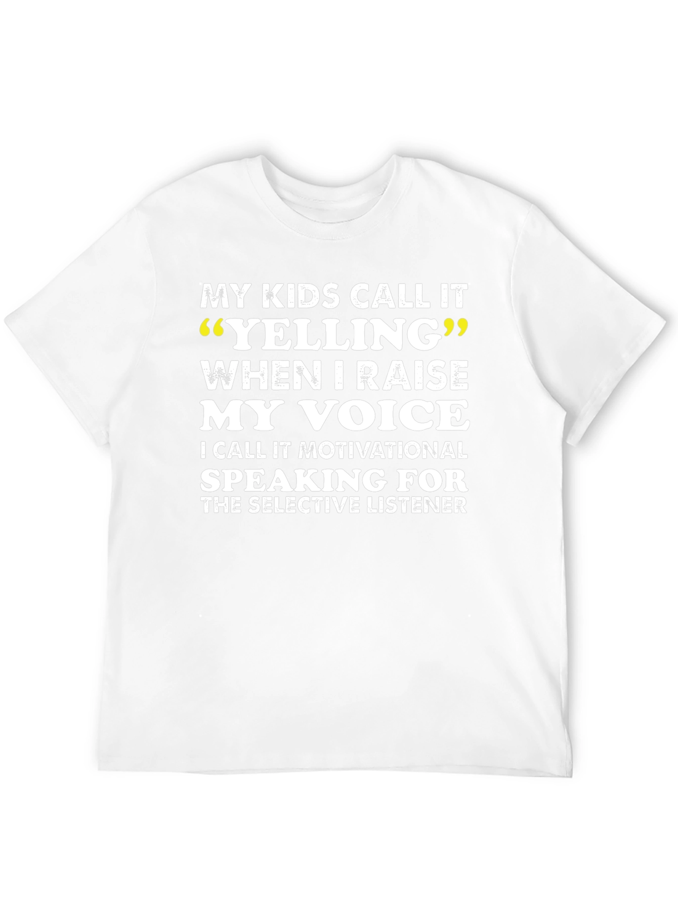 Motivational Speaking T-Shirt: My Kids Call It Yelling