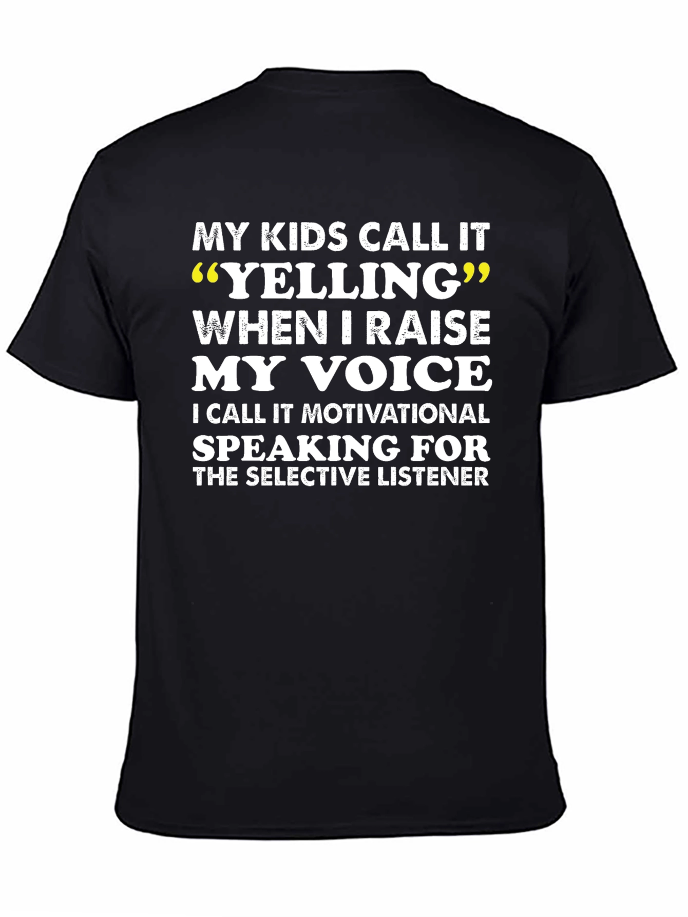 Motivational Speaking T-Shirt: My Kids Call It Yelling