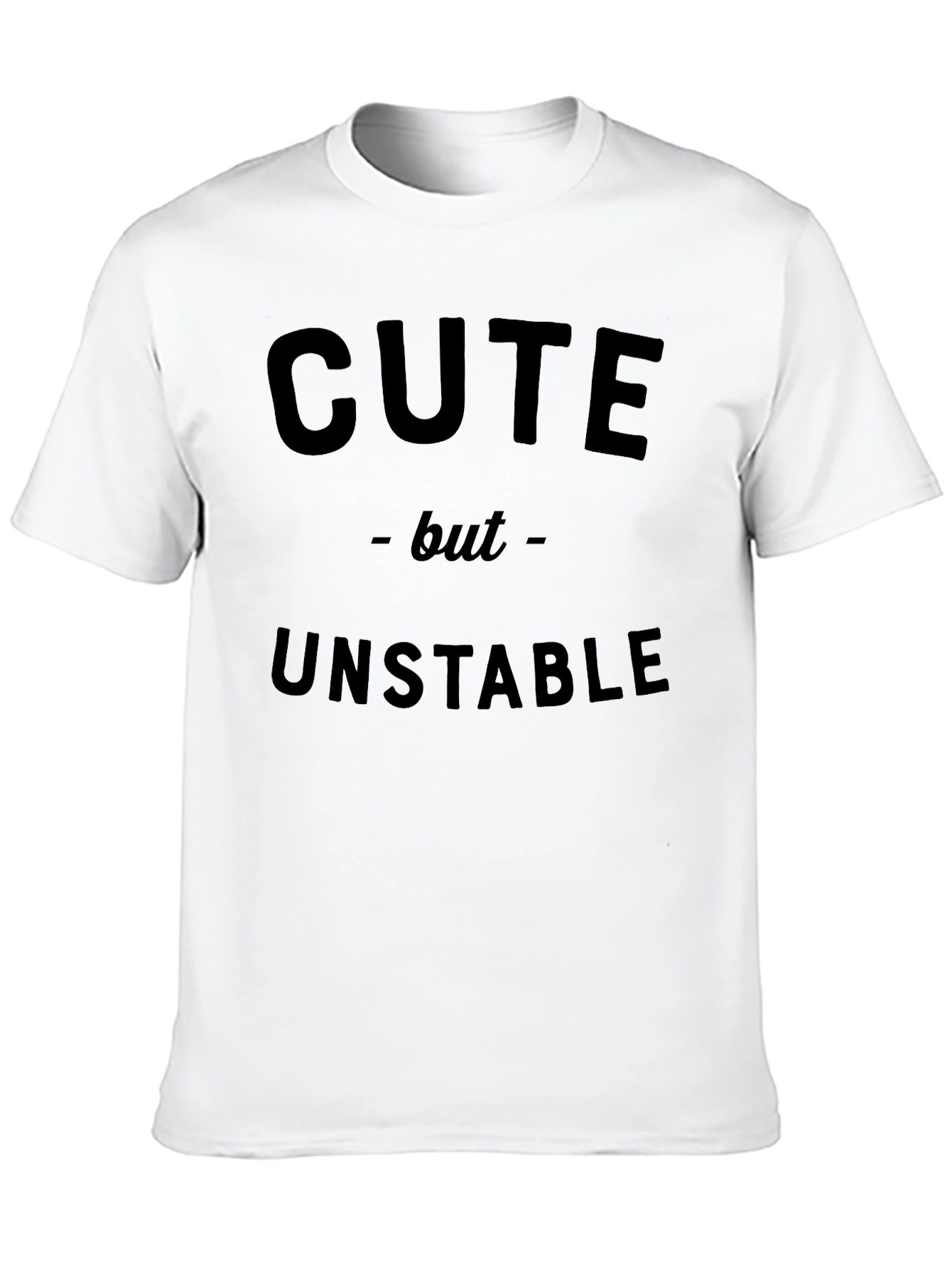 Cute But Unstable Graphic Tee