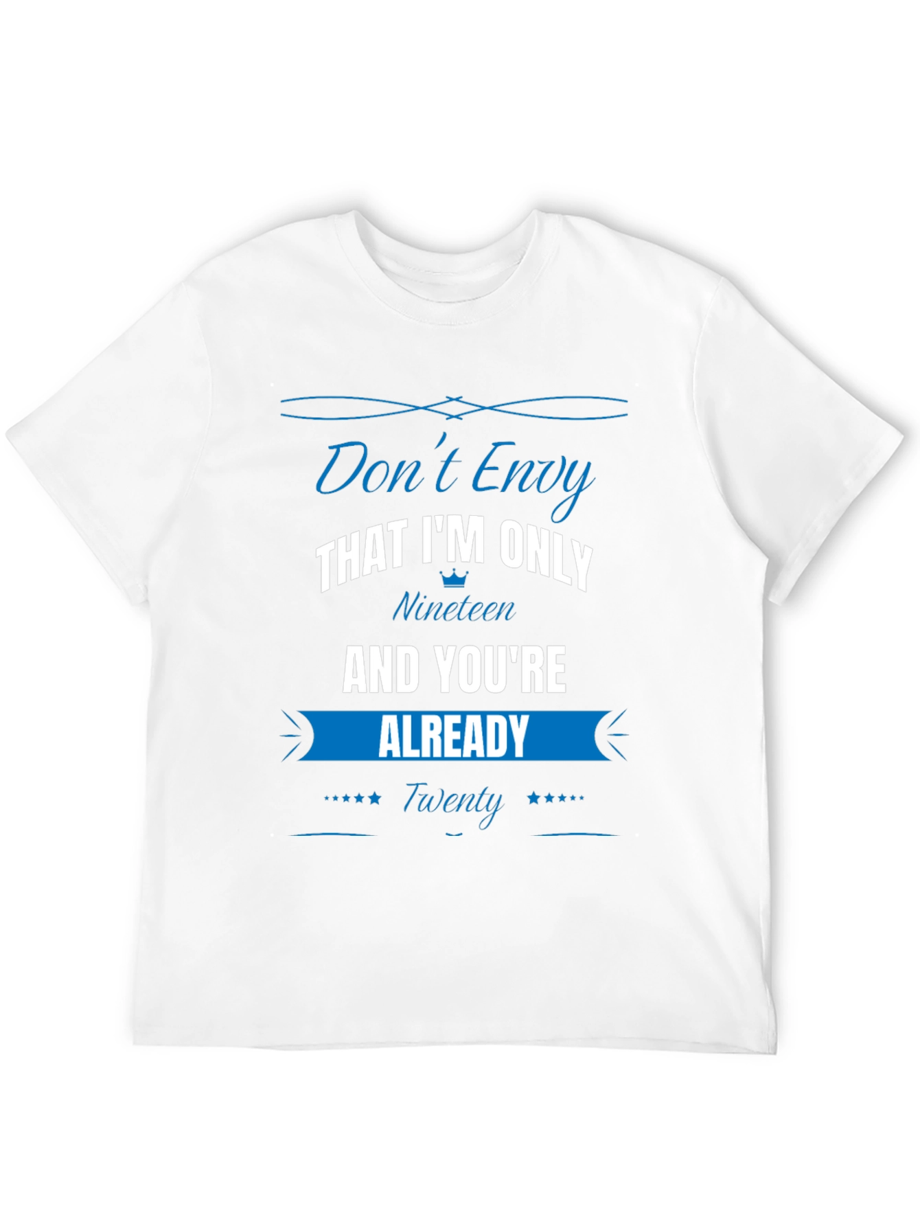 Dont Envy Nineteen T-Shirt