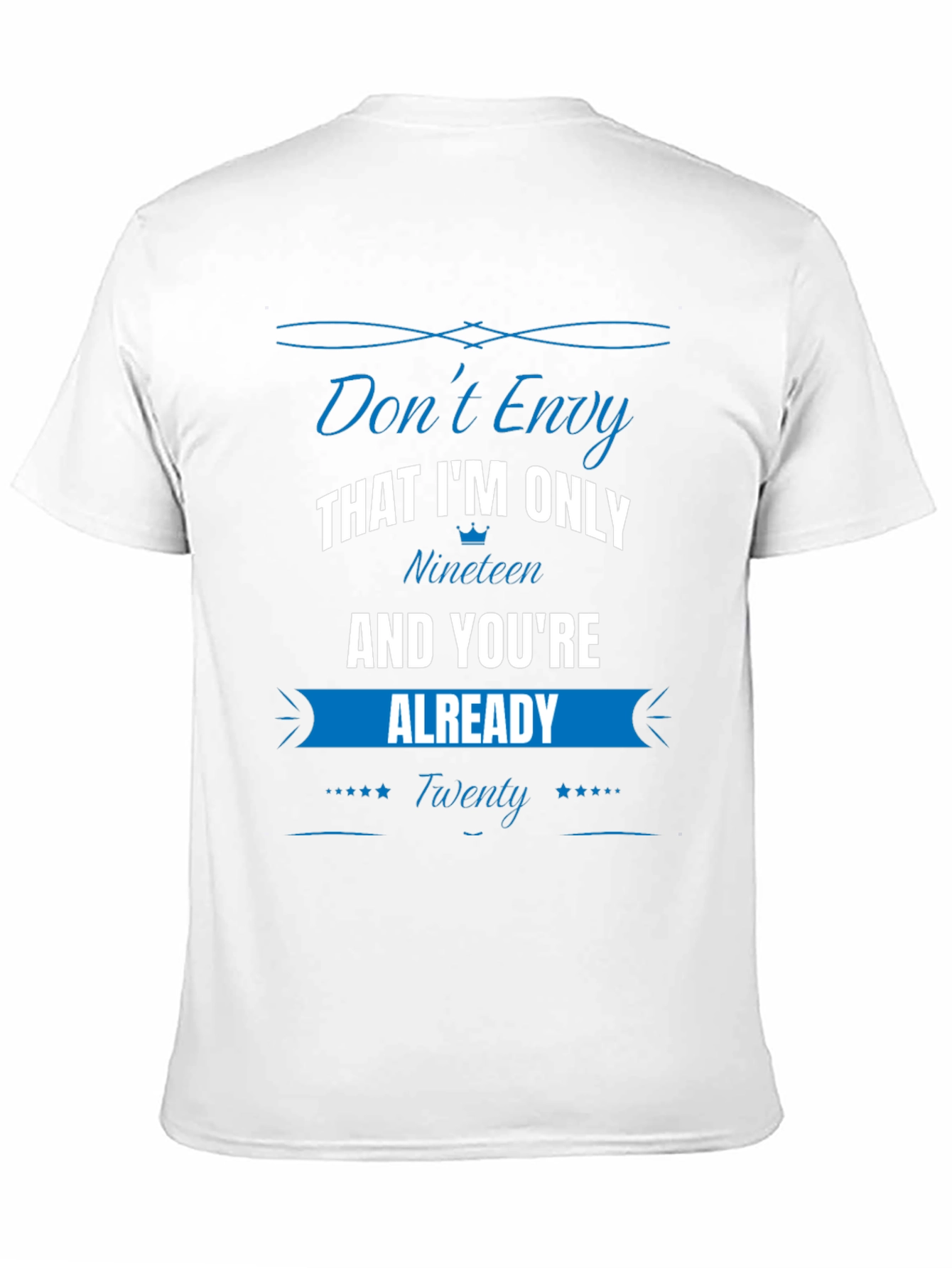 Dont Envy Nineteen T-Shirt