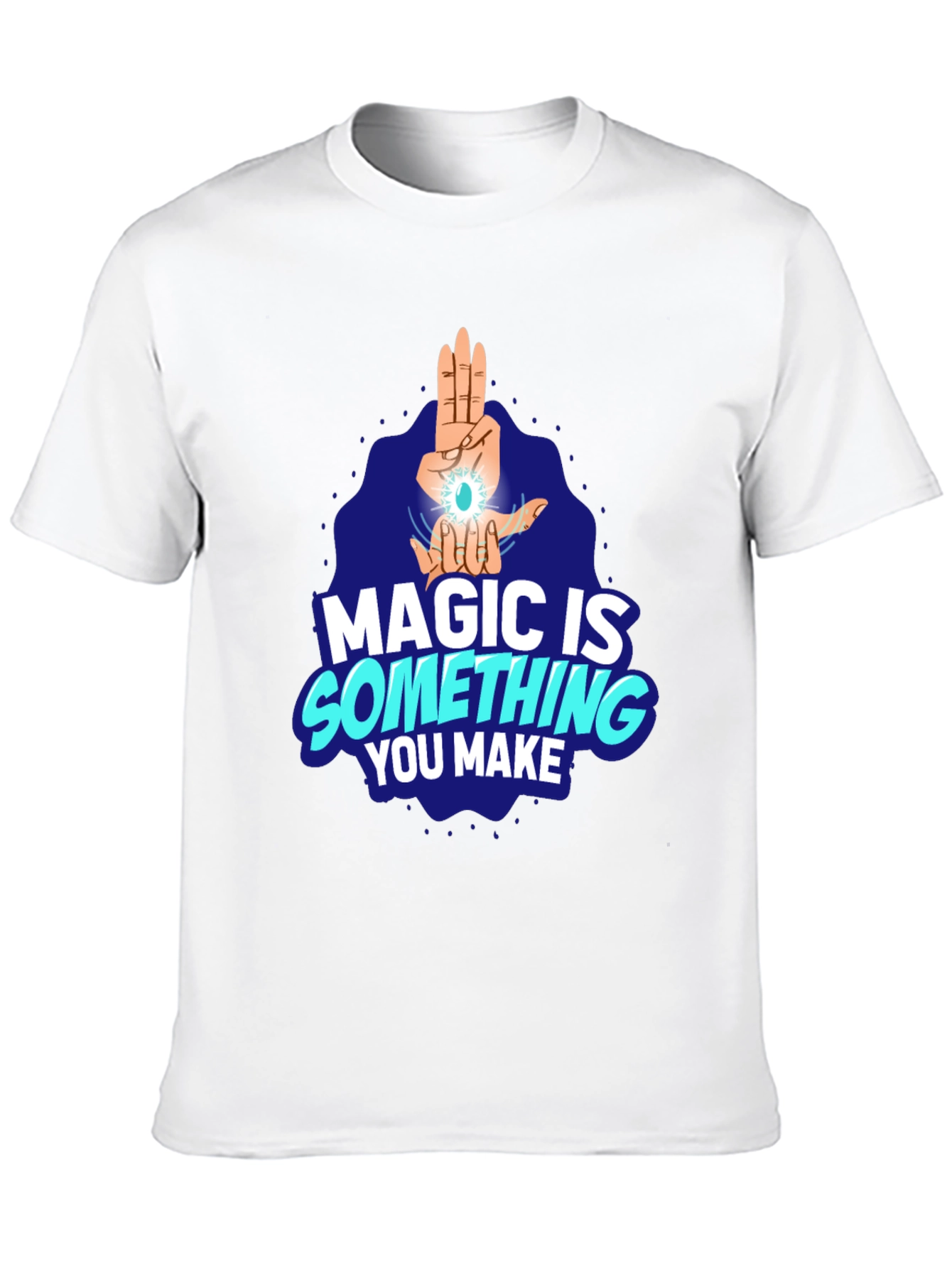 Magic Is Something You Make Black T-Shirt