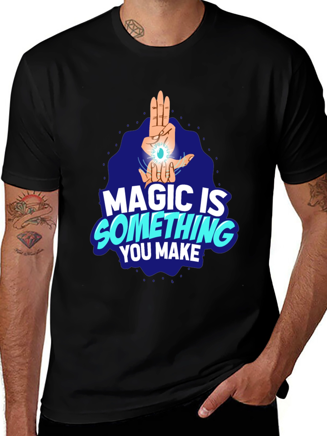 Magic Is Something You Make Black T-Shirt