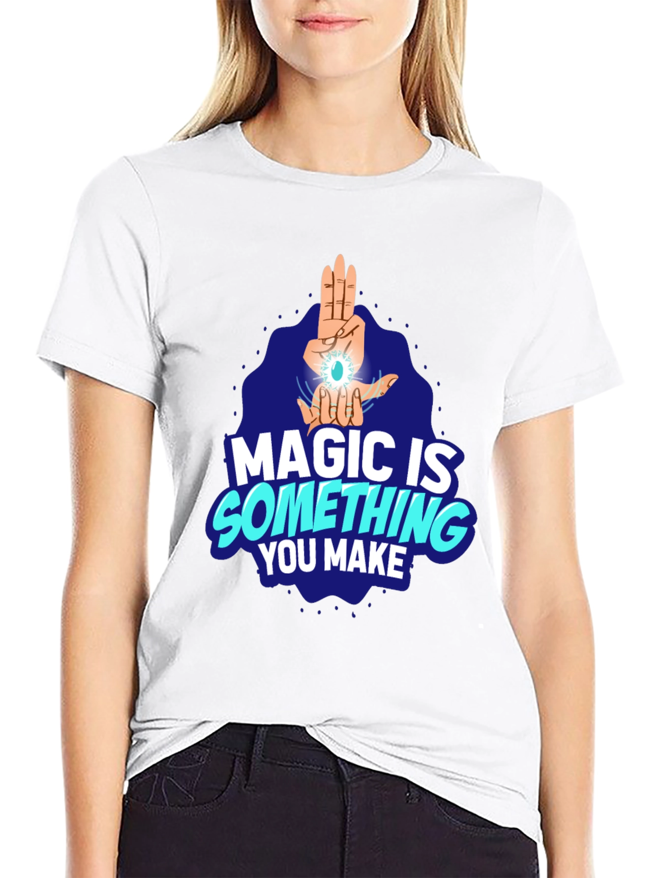 Magic Is Something You Make Black T-Shirt