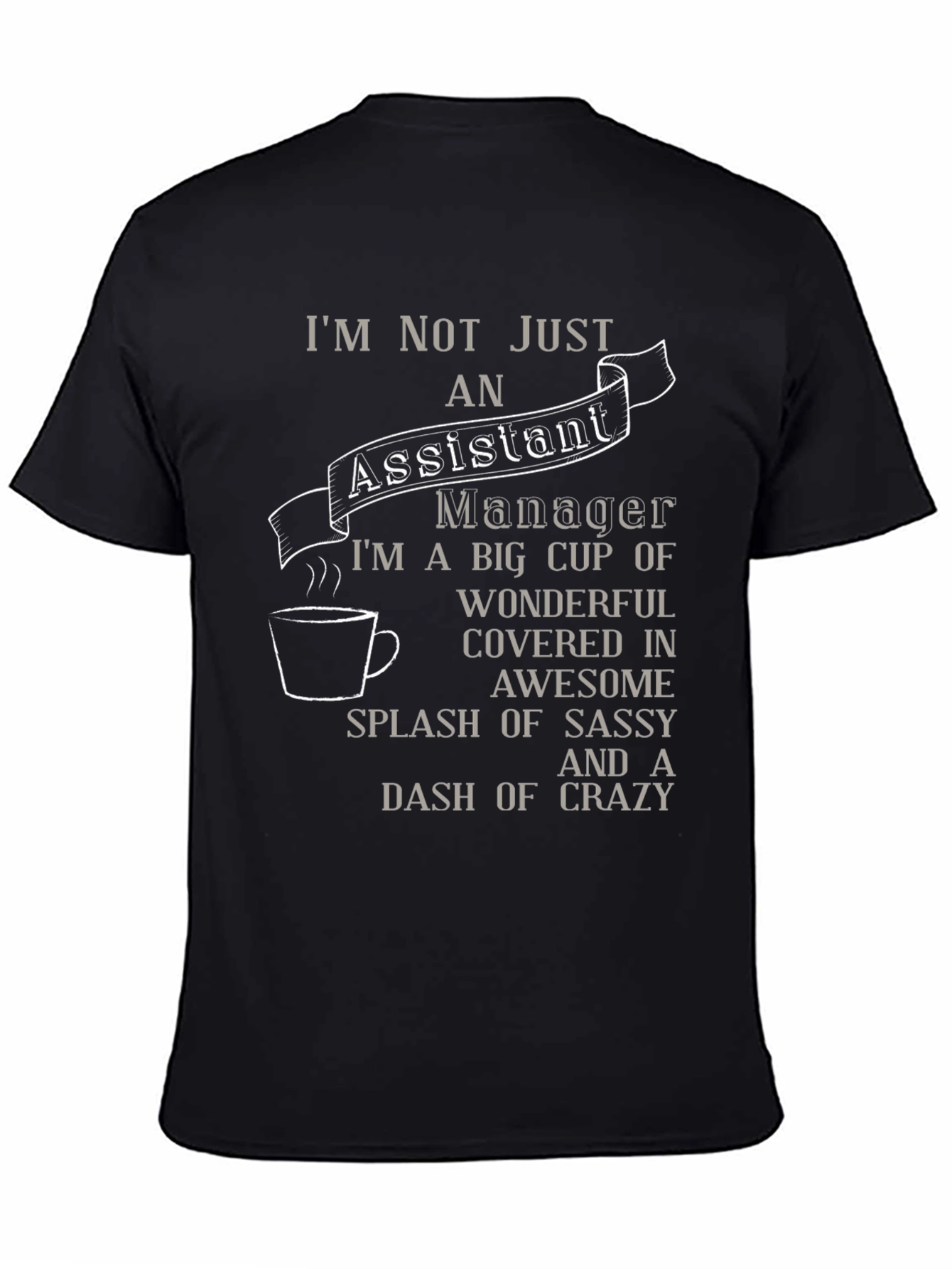 Assistant Manager Sassy Crazy T-Shirt