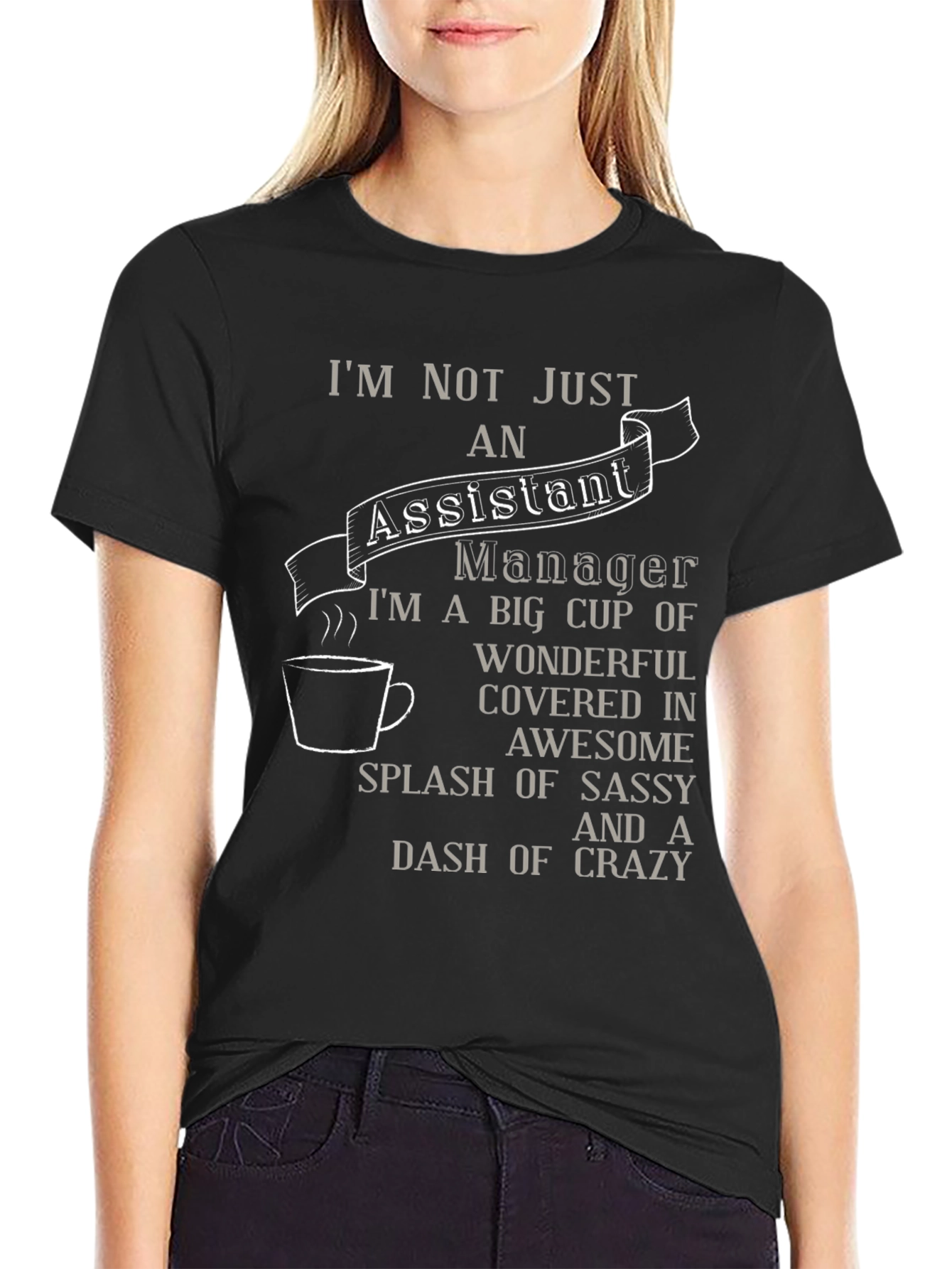 Assistant Manager Sassy Crazy T-Shirt