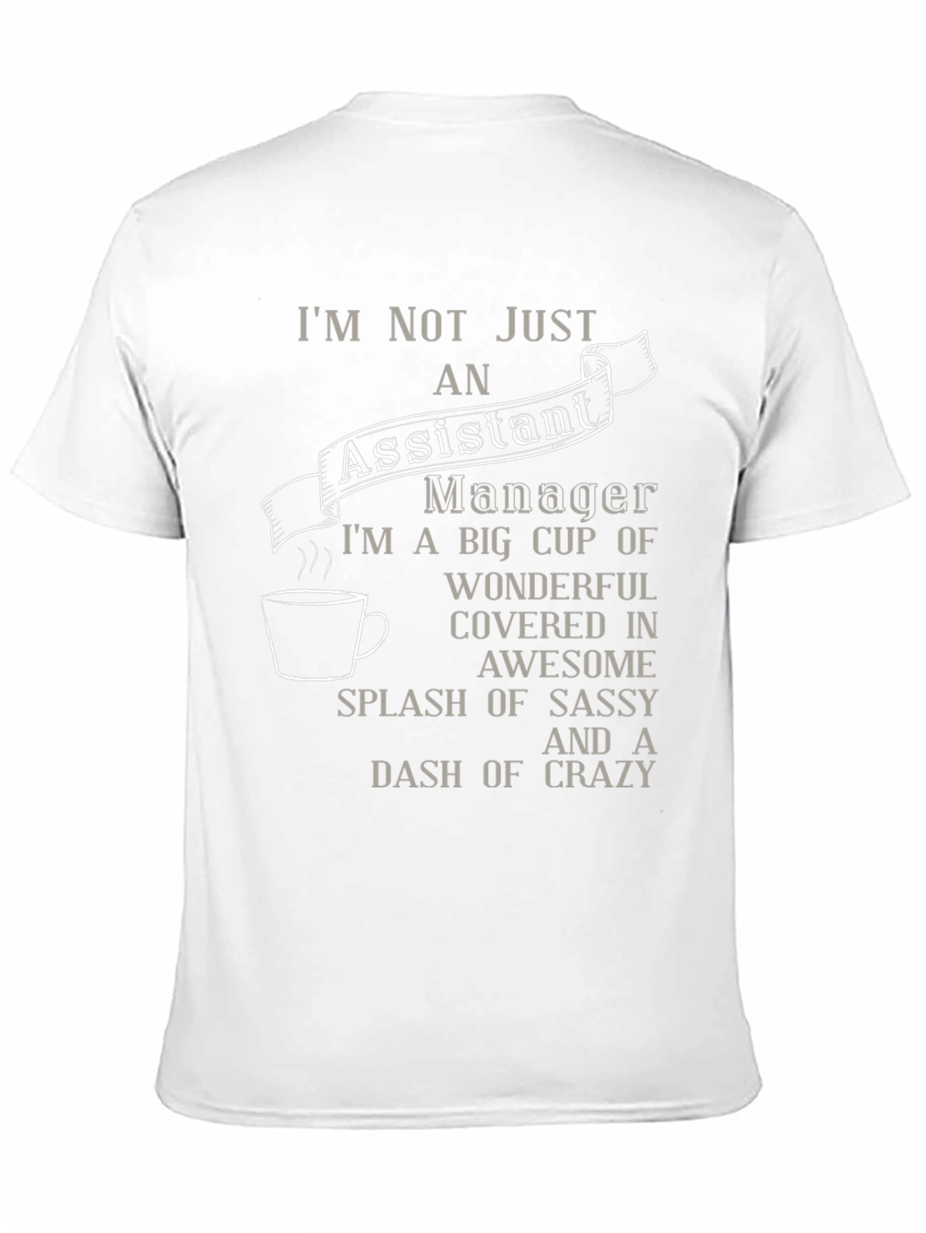 Assistant Manager Sassy Crazy T-Shirt