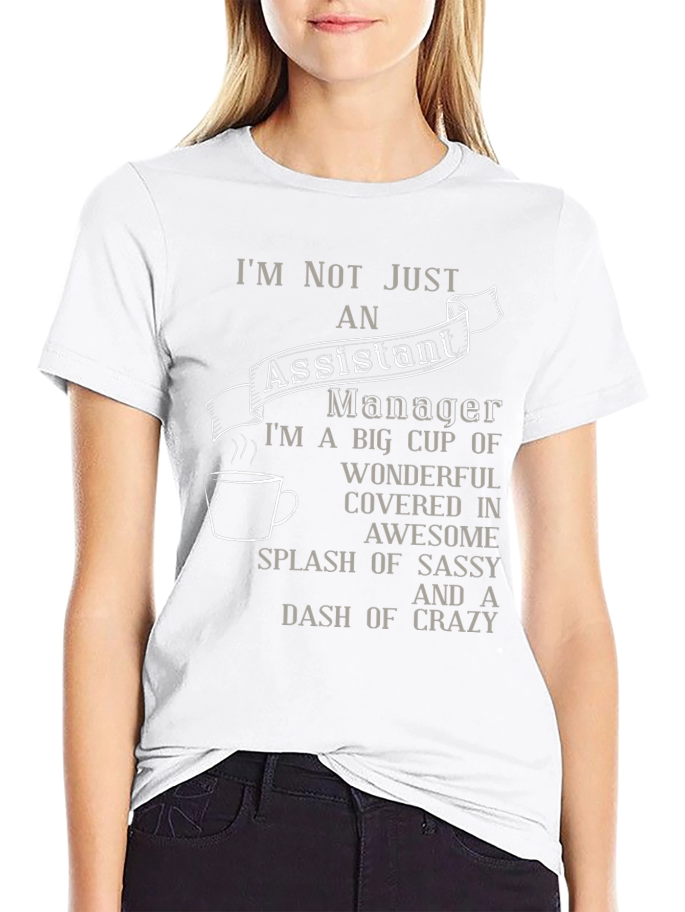 Assistant Manager Sassy Crazy T-Shirt
