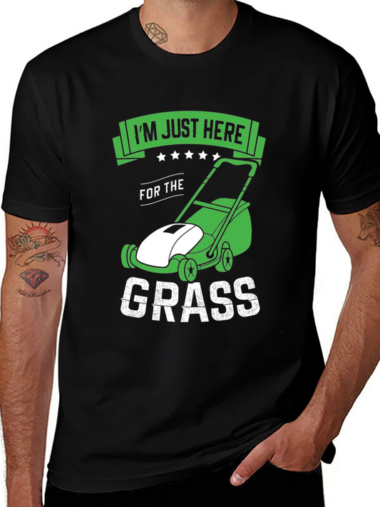 Funny Lawn Mowing T-Shirt - Im Just Here For The Grass