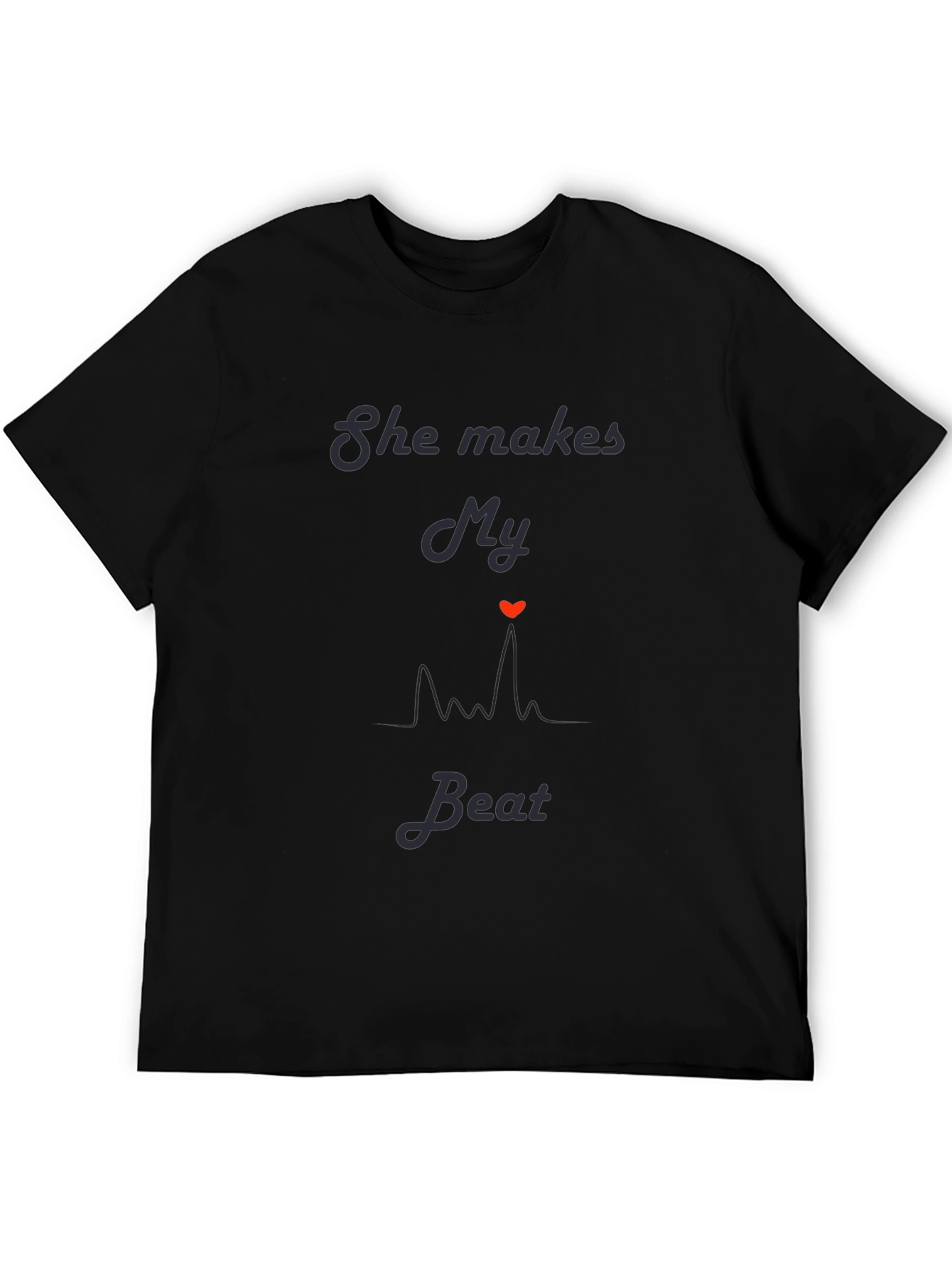 She Makes My Heart Beat T-Shirt Romantic Graphic Tee