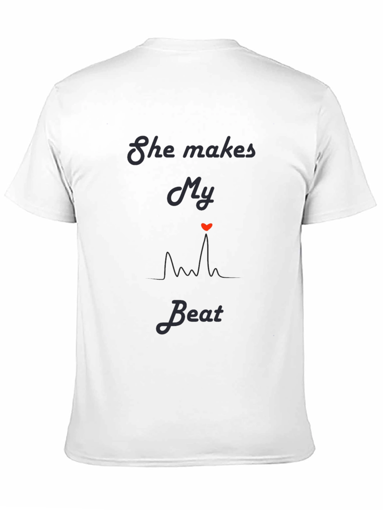 She Makes My Heart Beat T-Shirt Romantic Graphic Tee