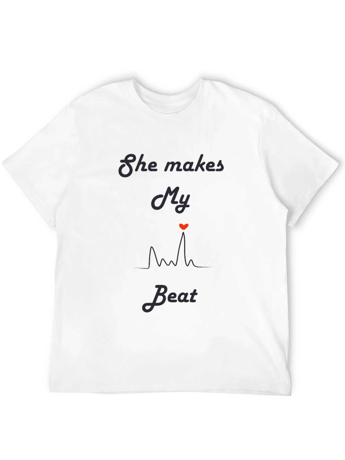 She Makes My Heart Beat T-Shirt Romantic Graphic Tee