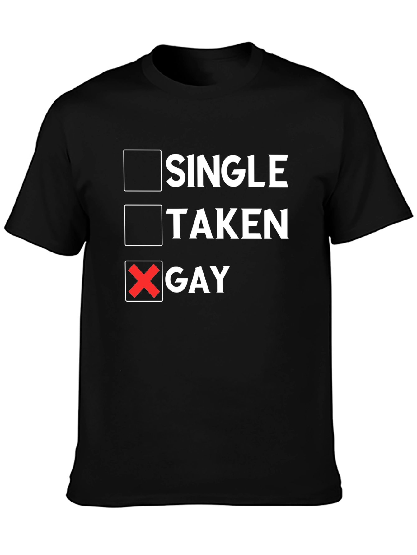 Single Taken Gay T-Shirt Humor Pride