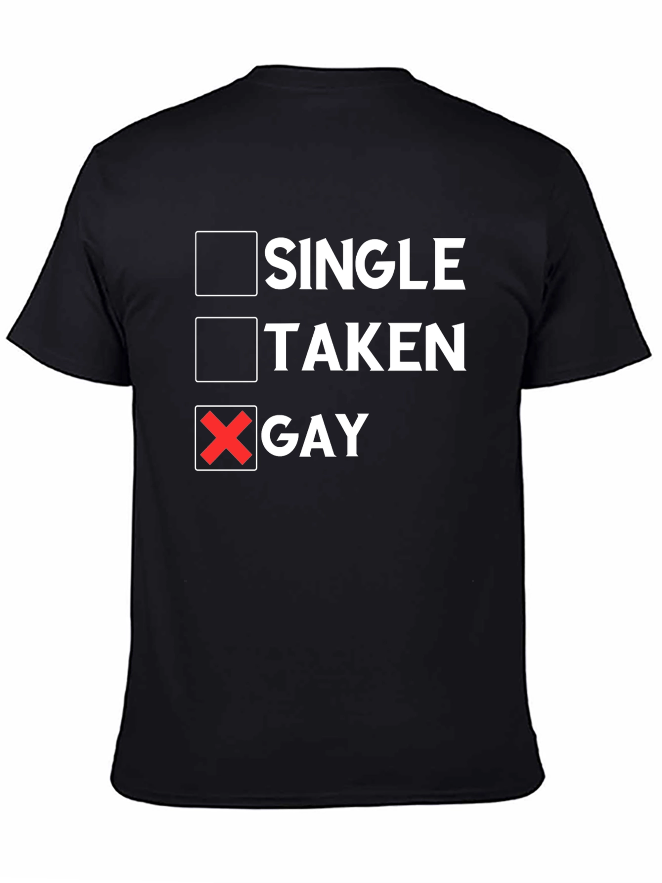 Single Taken Gay T-Shirt Humor Pride