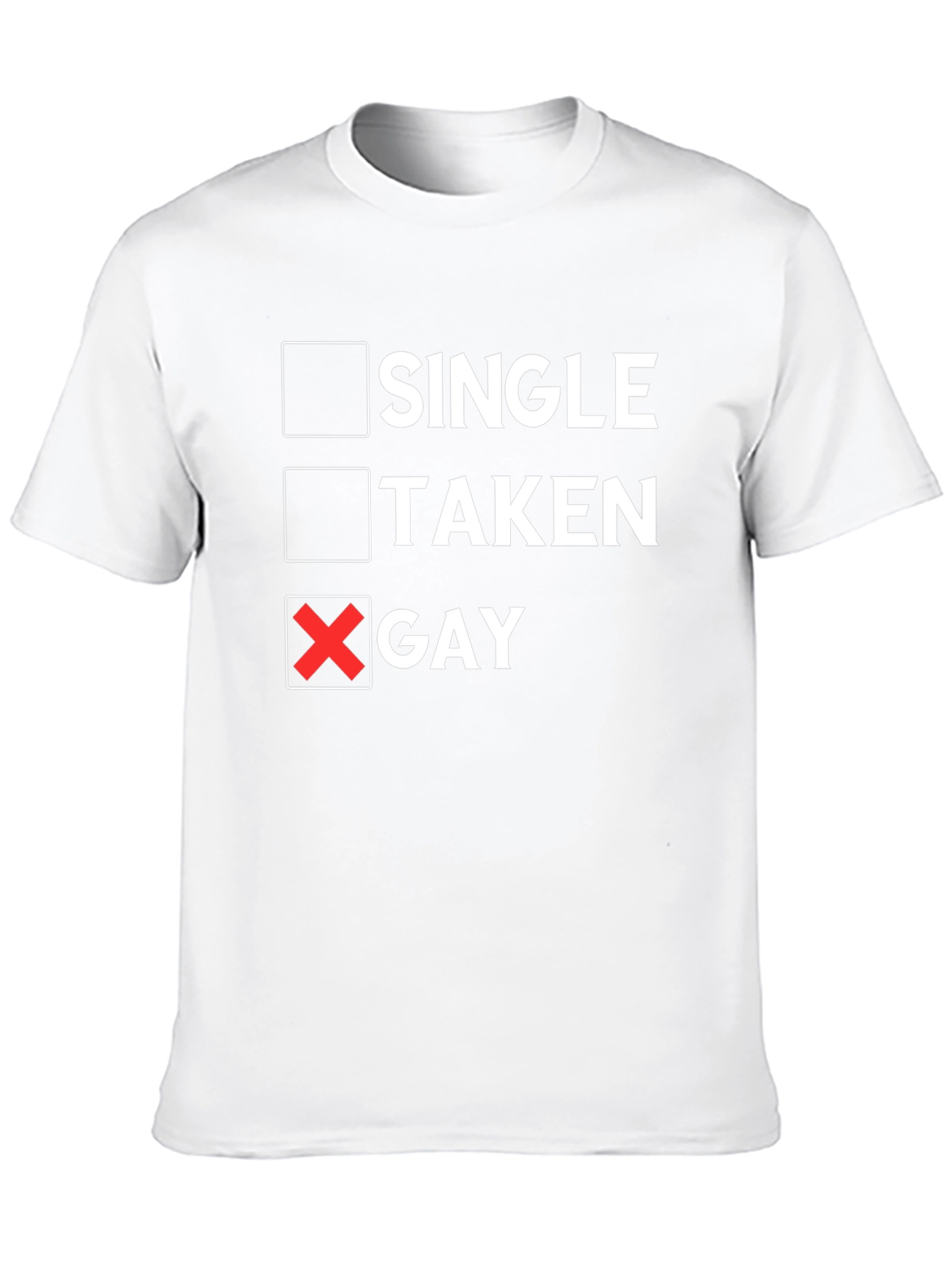 Single Taken Gay T-Shirt Humor Pride