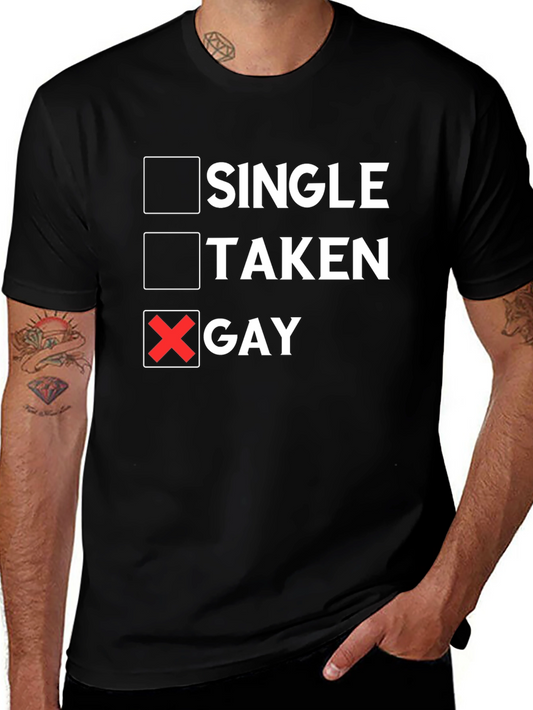 Single Taken Gay T-Shirt Humor Pride