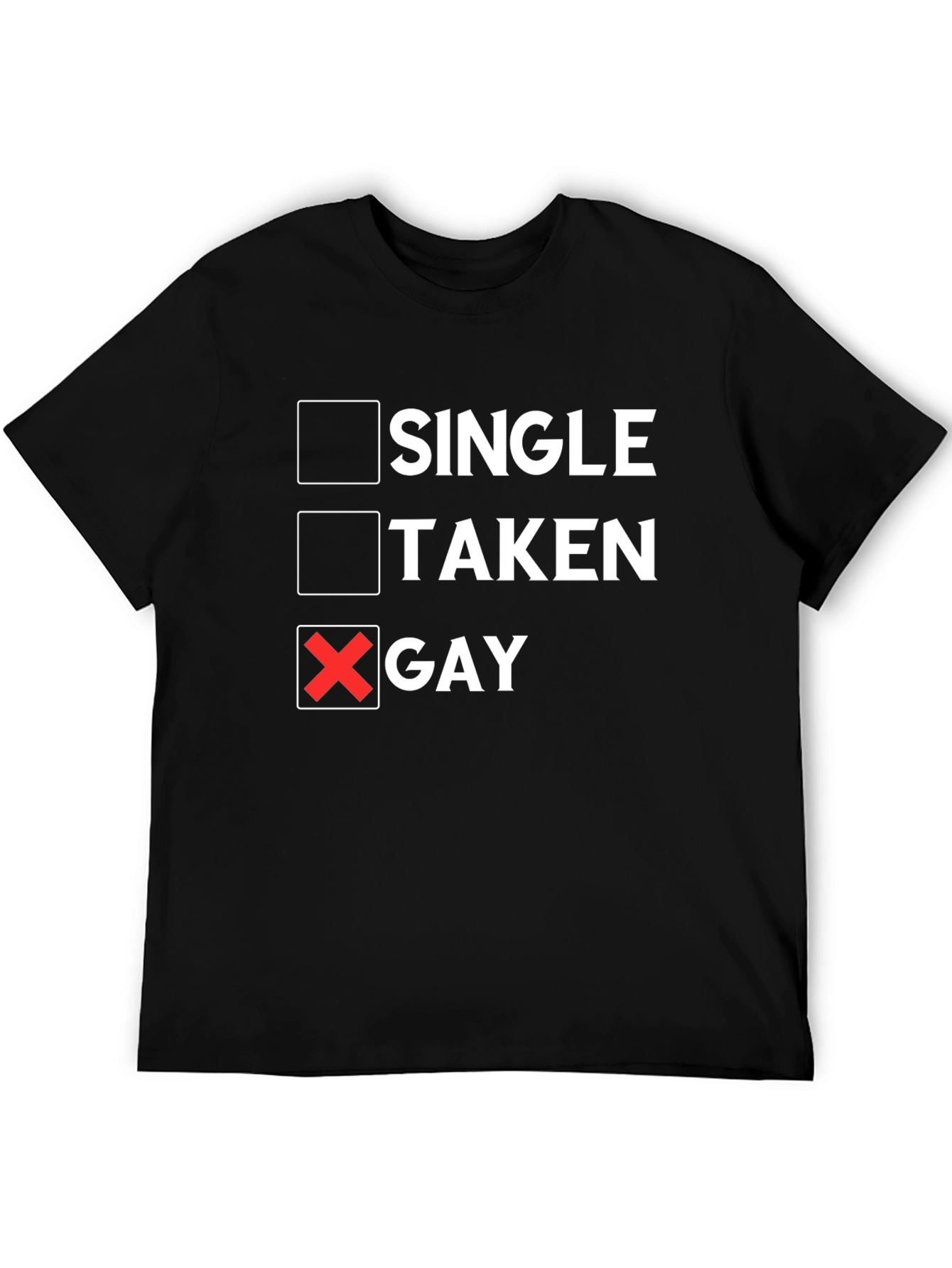 Single Taken Gay T-Shirt Humor Pride