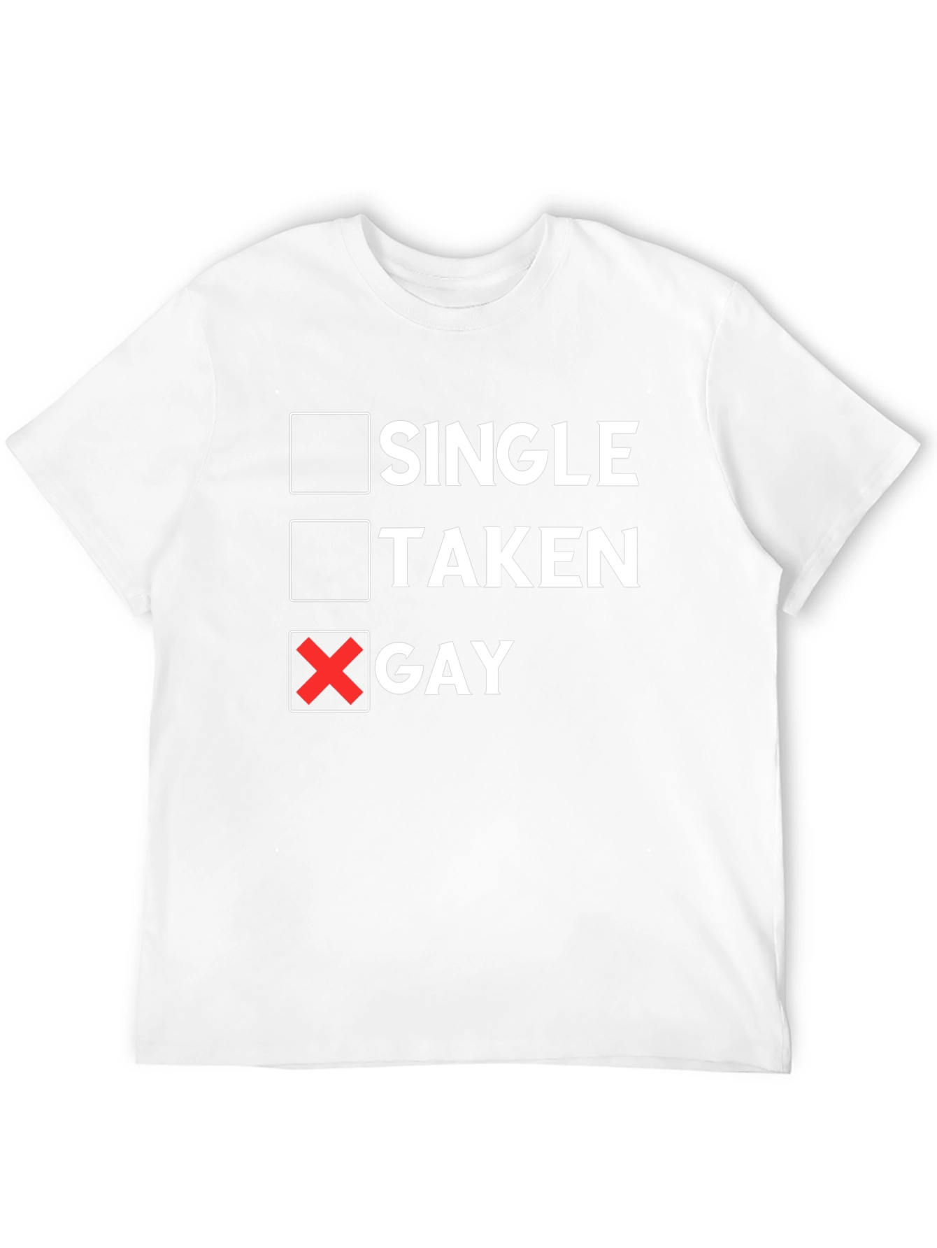 Single Taken Gay T-Shirt Humor Pride