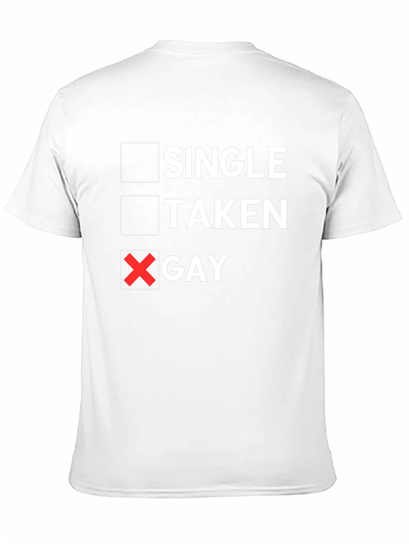 Single Taken Gay T-Shirt Humor Pride