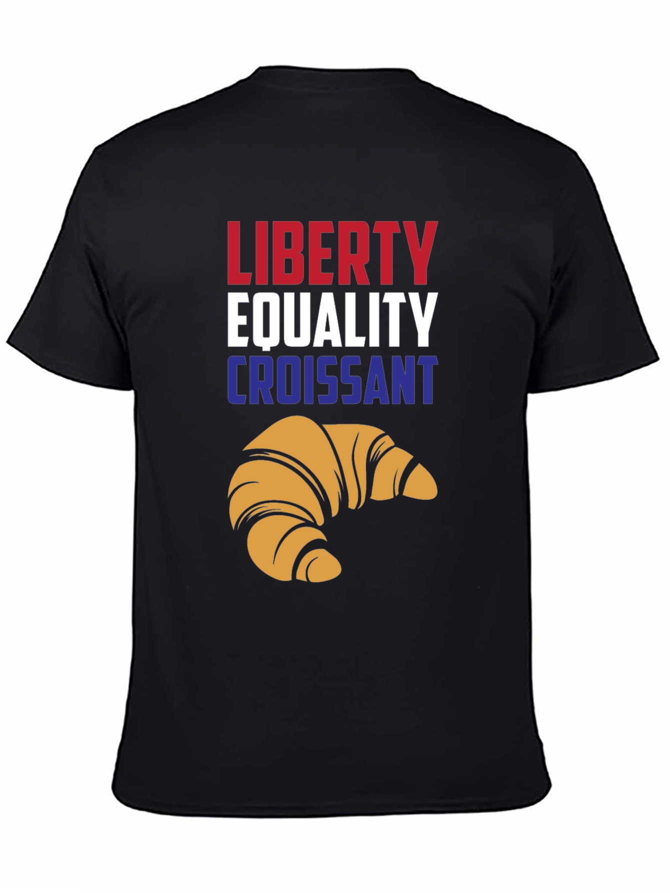 Liberty Equality Croissant T-Shirt - Funny French Tee