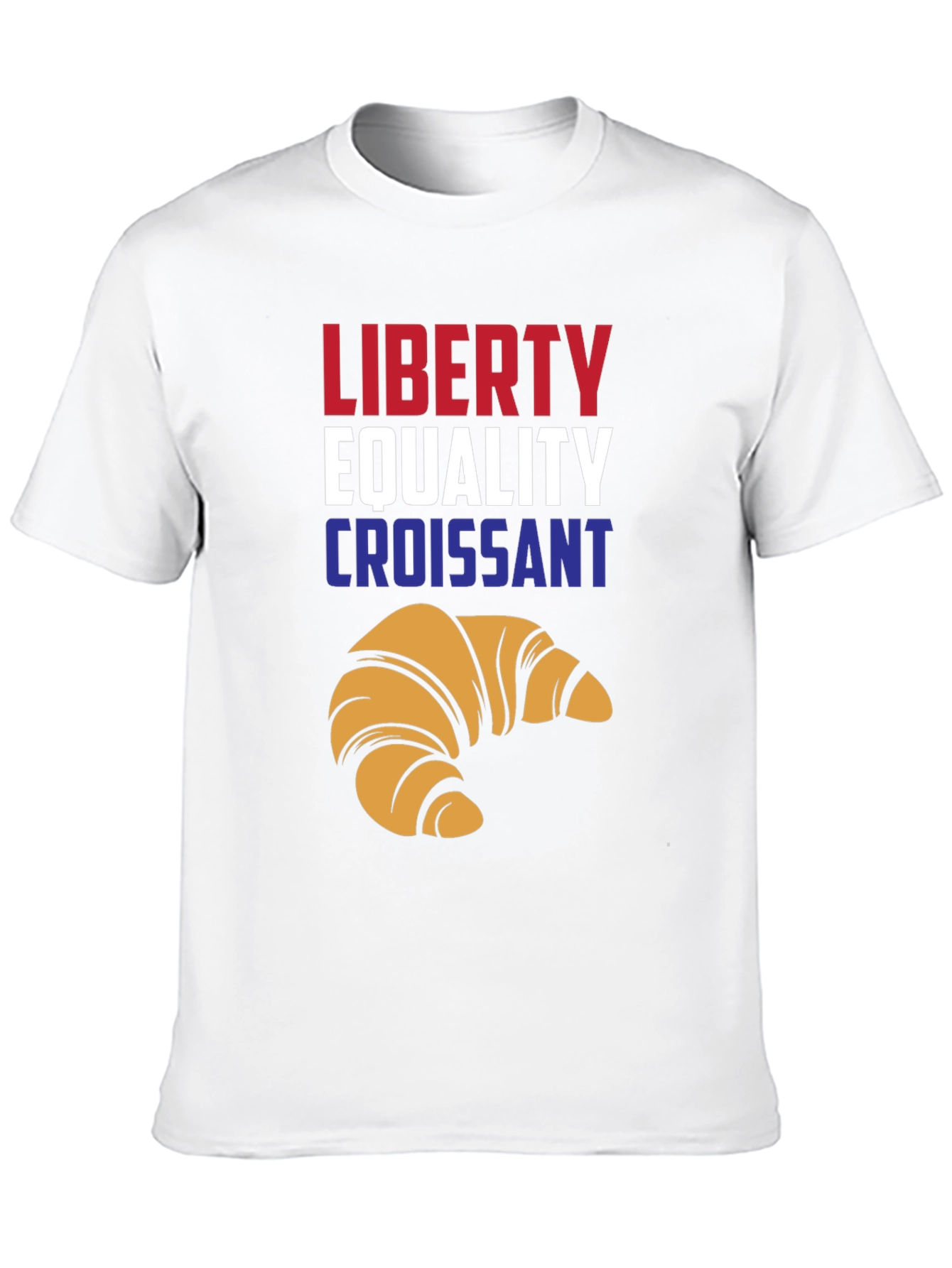 Liberty Equality Croissant T-Shirt - Funny French Tee