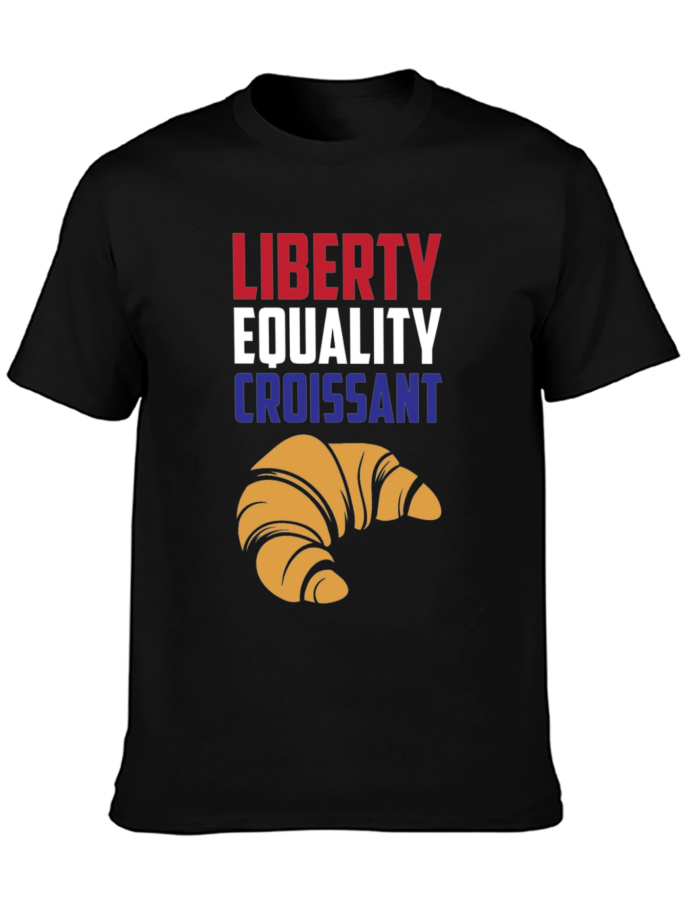 Liberty Equality Croissant T-Shirt - Funny French Tee