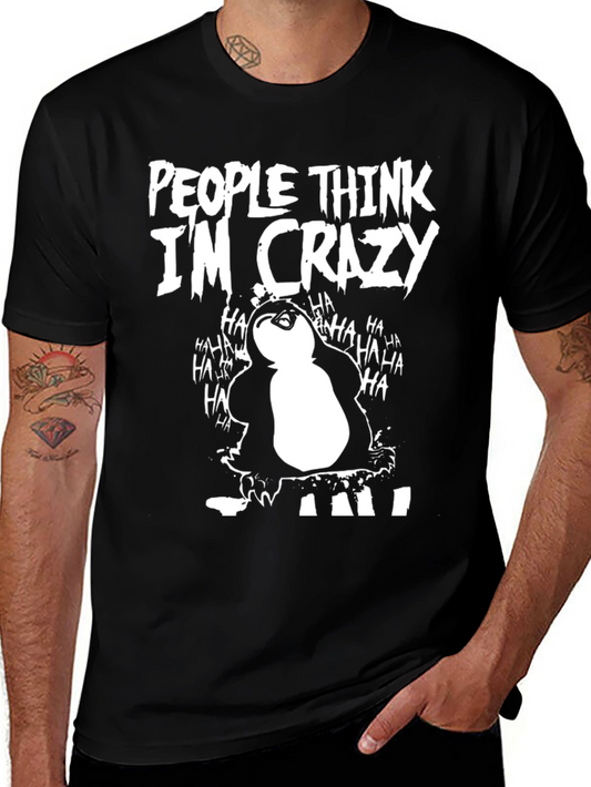 People Think Im Crazy Penguin Graphic Tee
