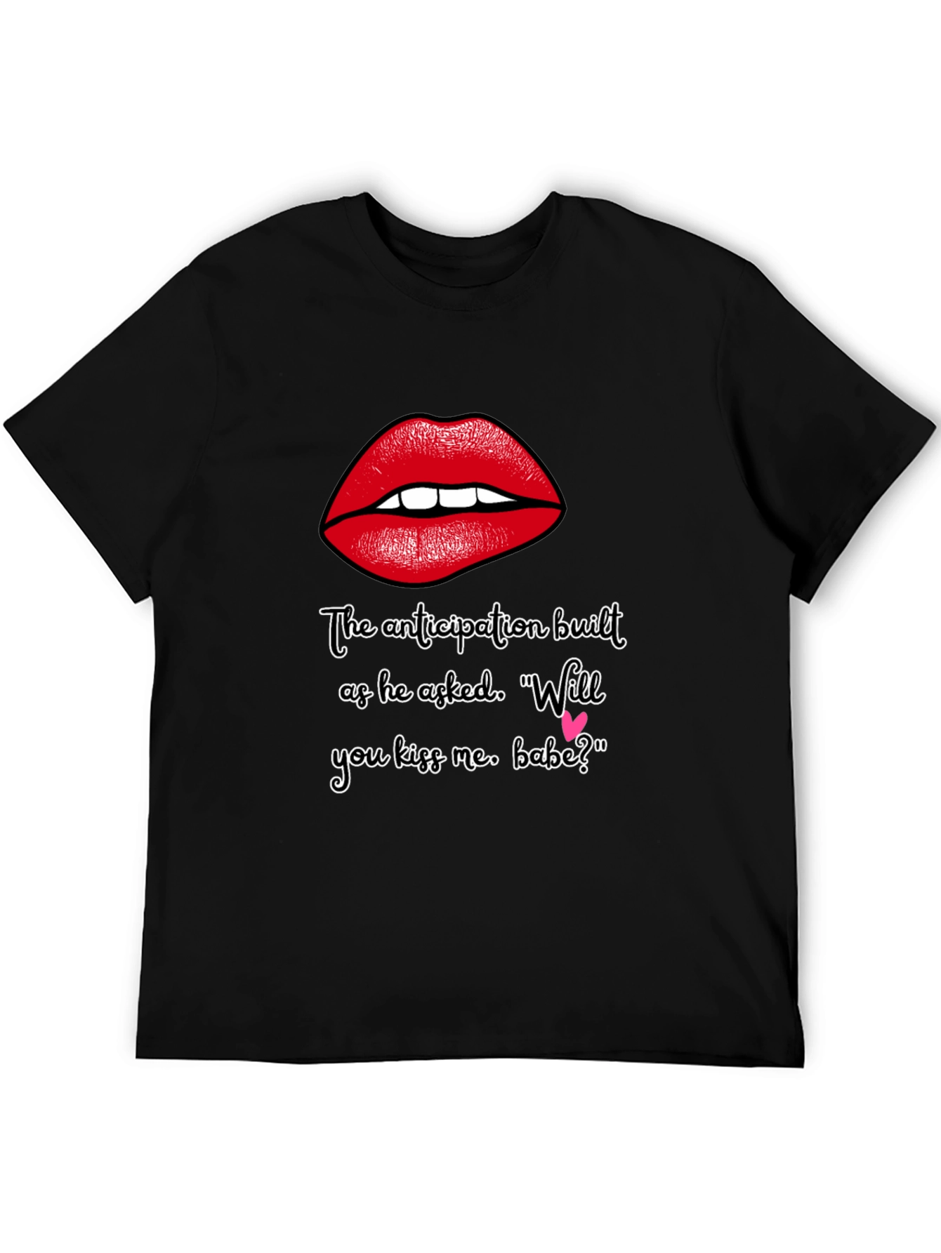 Flirty Lips T-Shirt - Will You Kiss Me Babe?