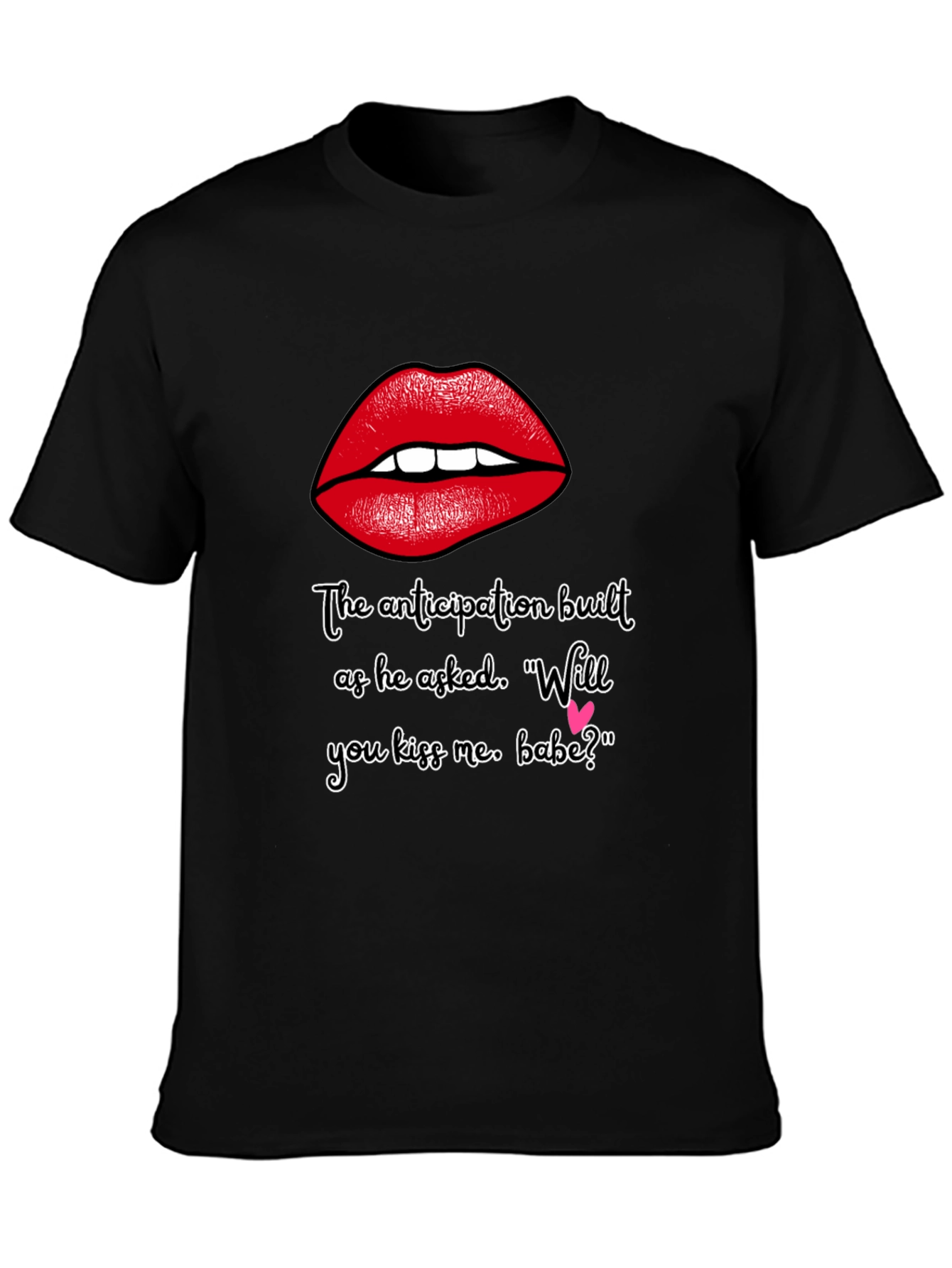 Flirty Lips T-Shirt - Will You Kiss Me Babe?
