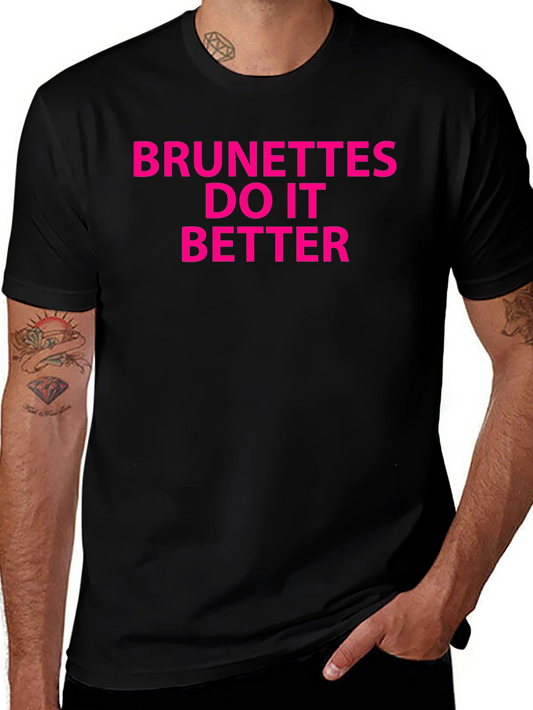 Brunettes Do It Better Graphic T-Shirt