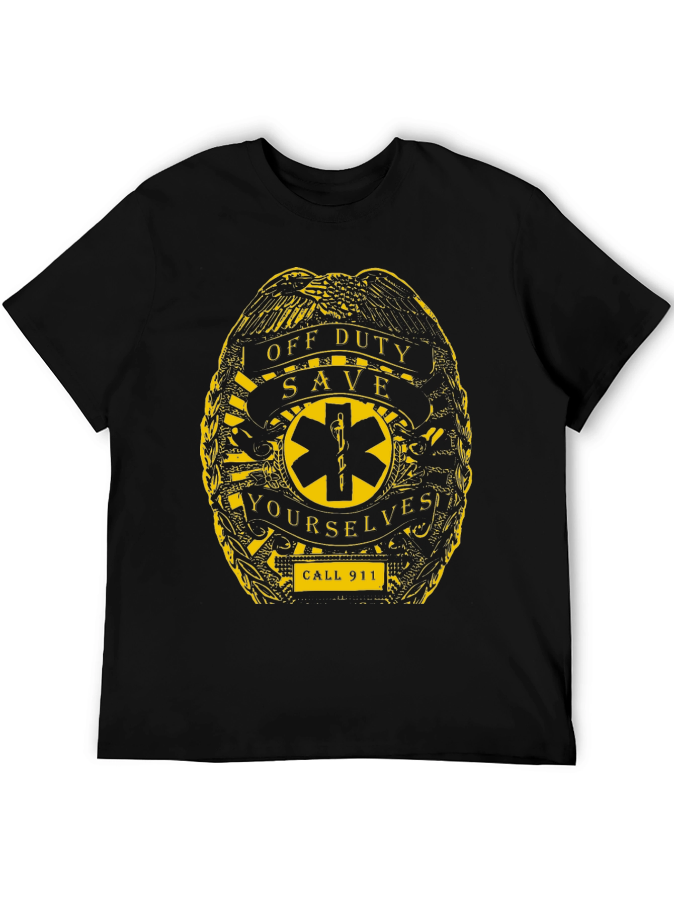 Off Duty Save Yourselves Call 911 T-Shirt