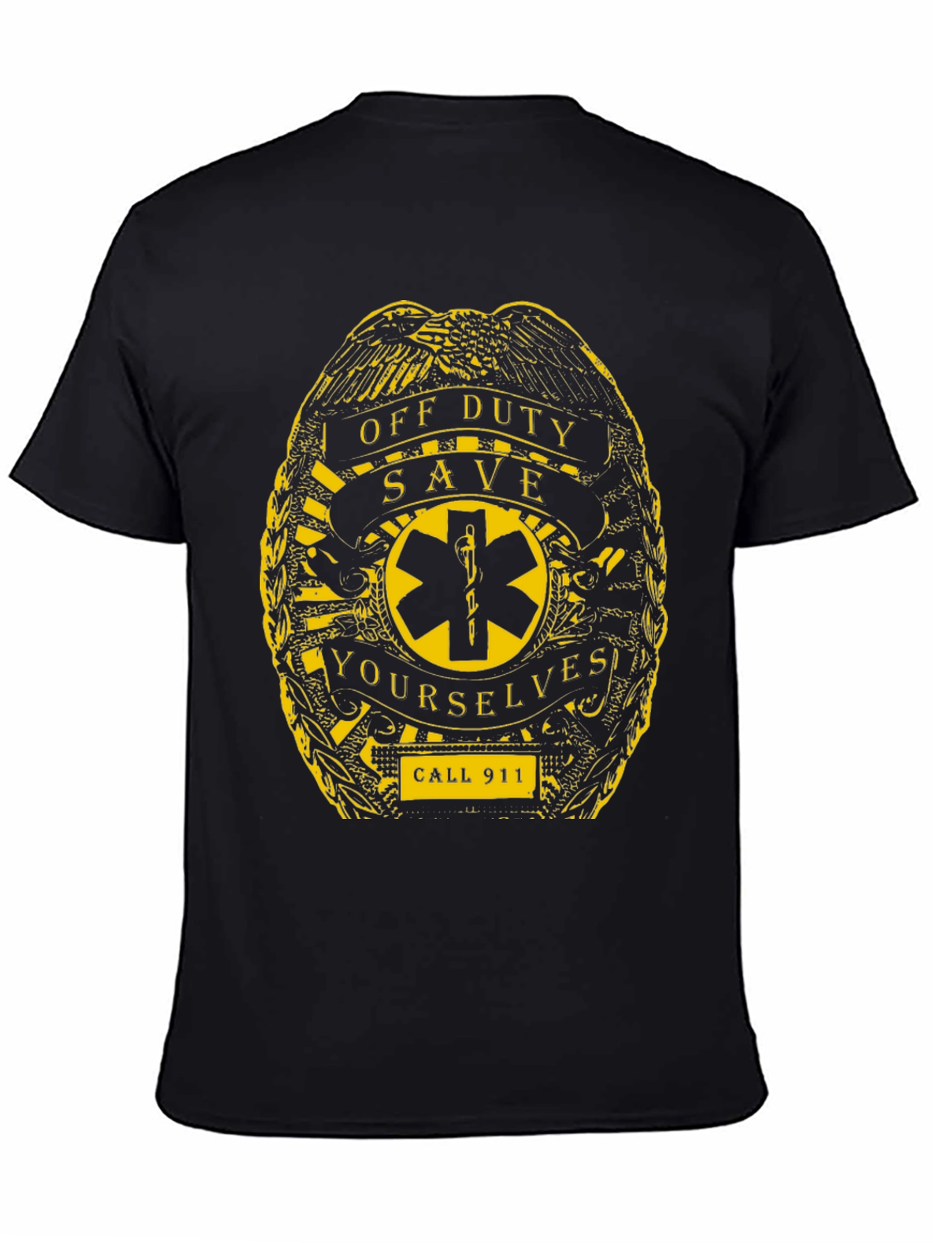 Off Duty Save Yourselves Call 911 T-Shirt