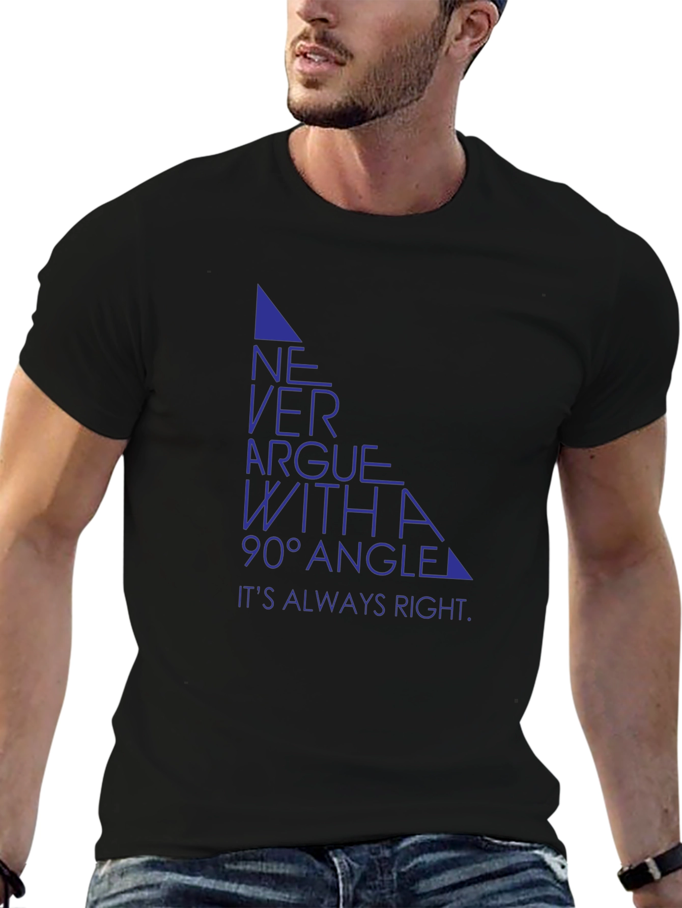 Never Argue with a 90° Angle T-Shirt