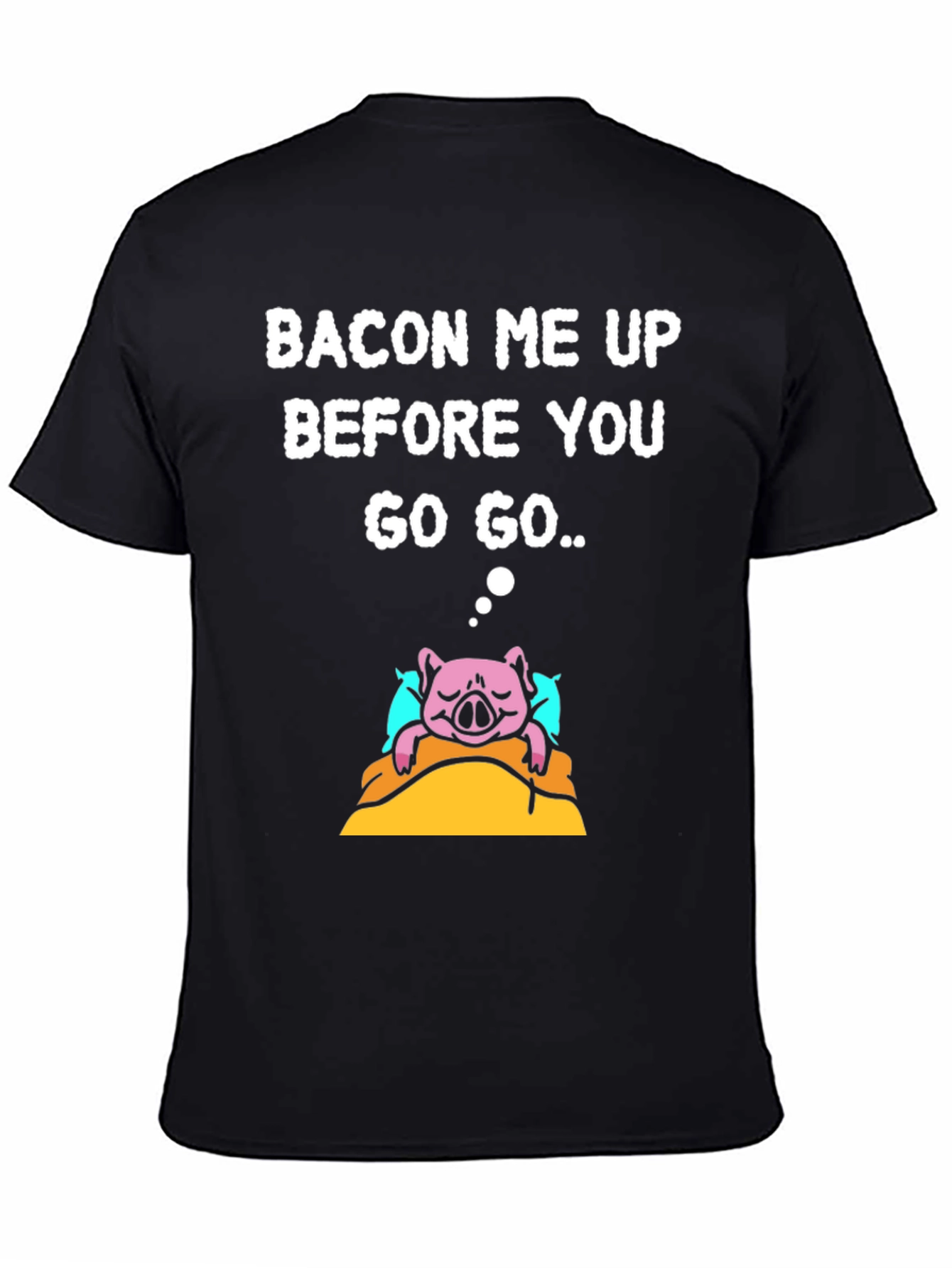 Bacon Me Up T-Shirt - Funny Pig Design
