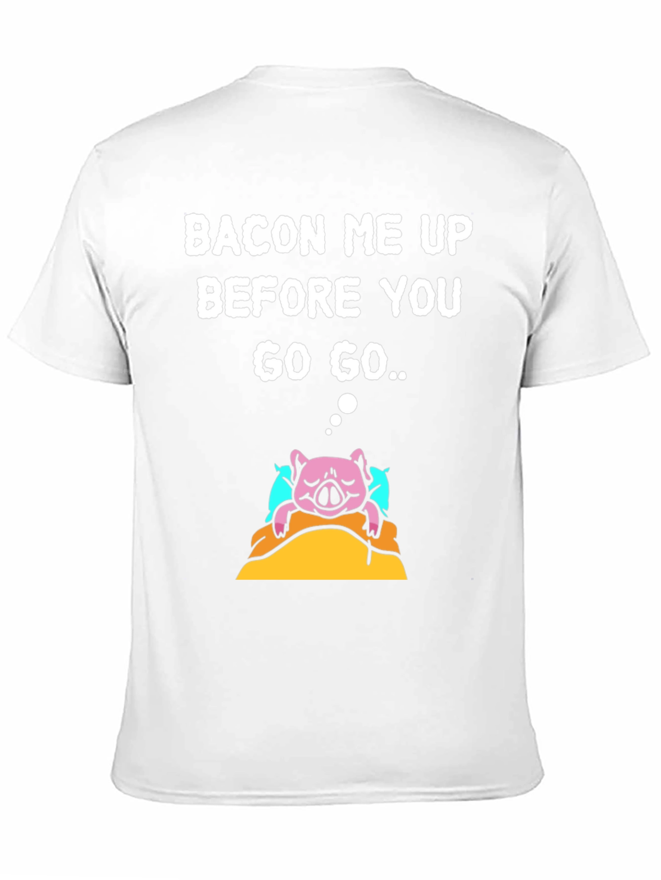 Bacon Me Up T-Shirt - Funny Pig Design
