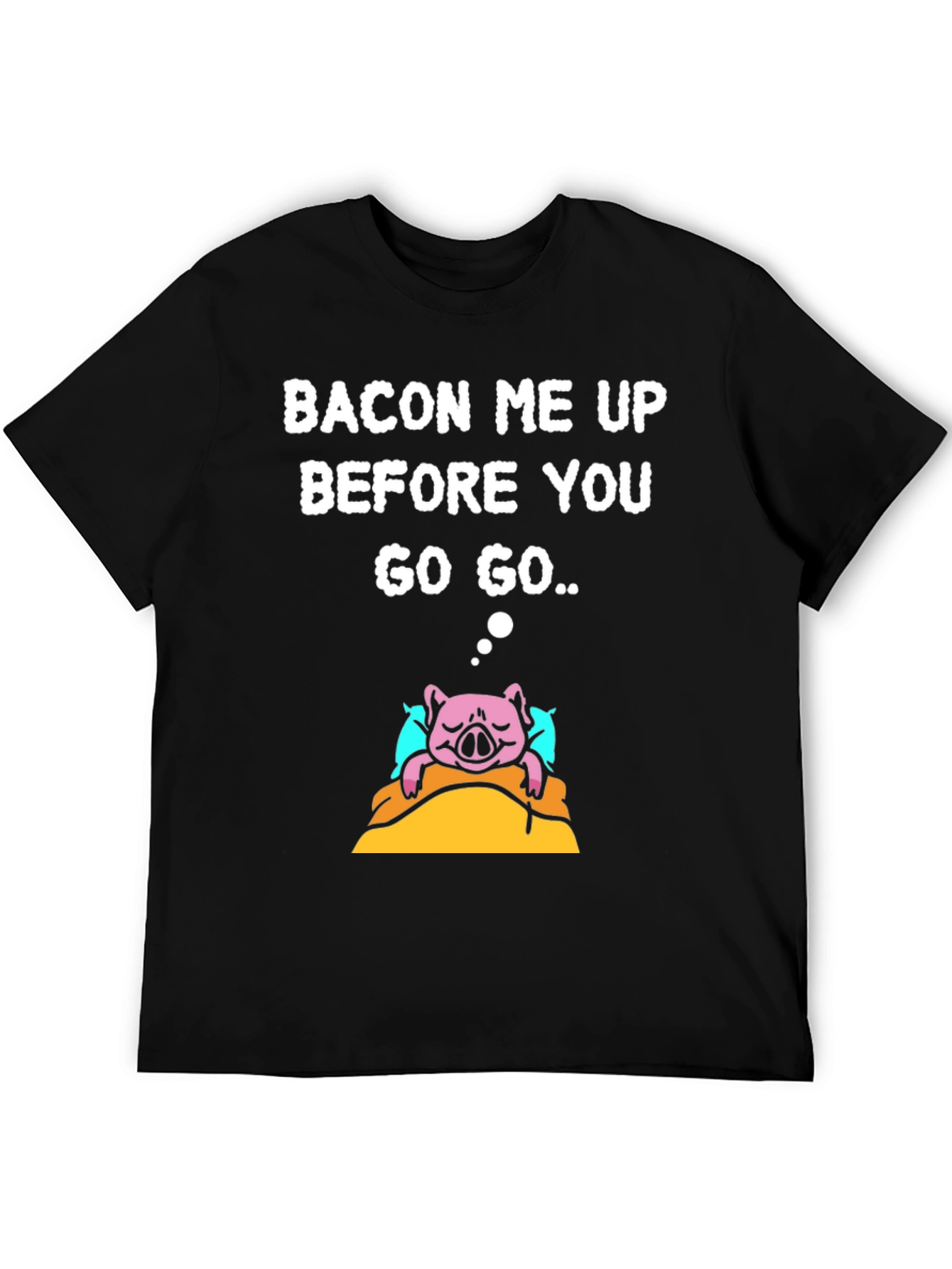 Bacon Me Up T-Shirt - Funny Pig Design