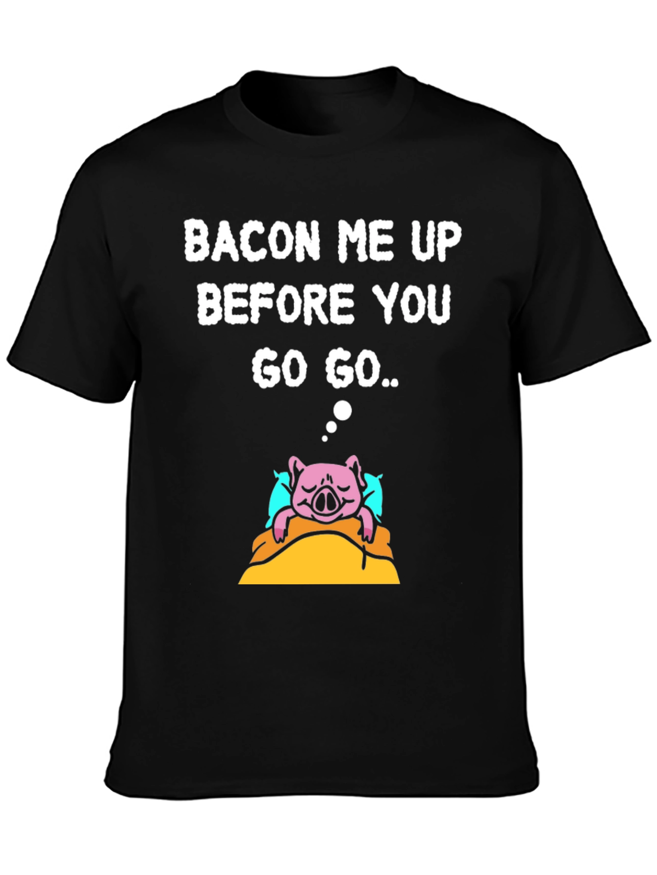Bacon Me Up T-Shirt - Funny Pig Design