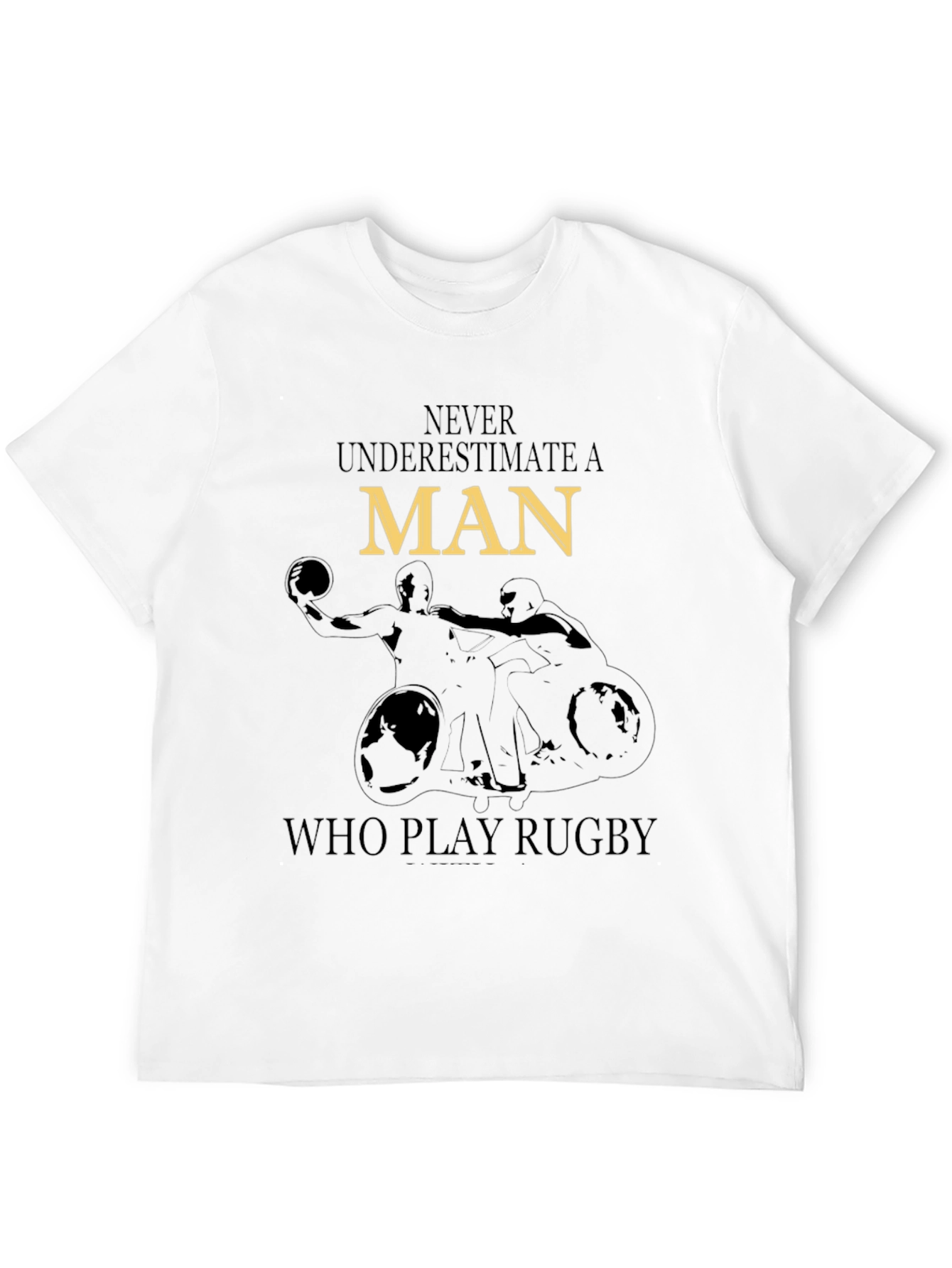 Never Underestimate A Man Who Play Rugby Black T-Shirt