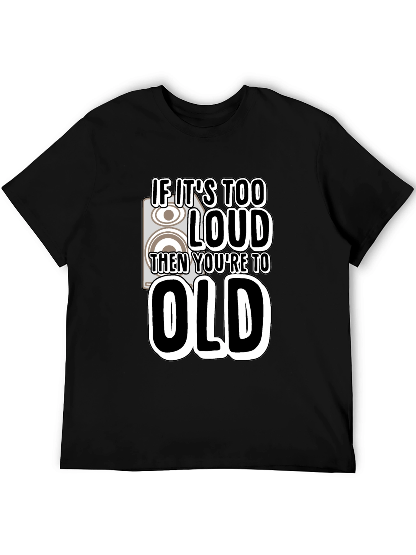 Funny Too Loud Graphic Print Tee