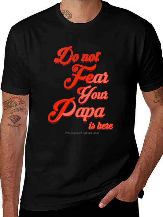Do Not Fear Your Papa T-Shirt - Black Cotton Blend
