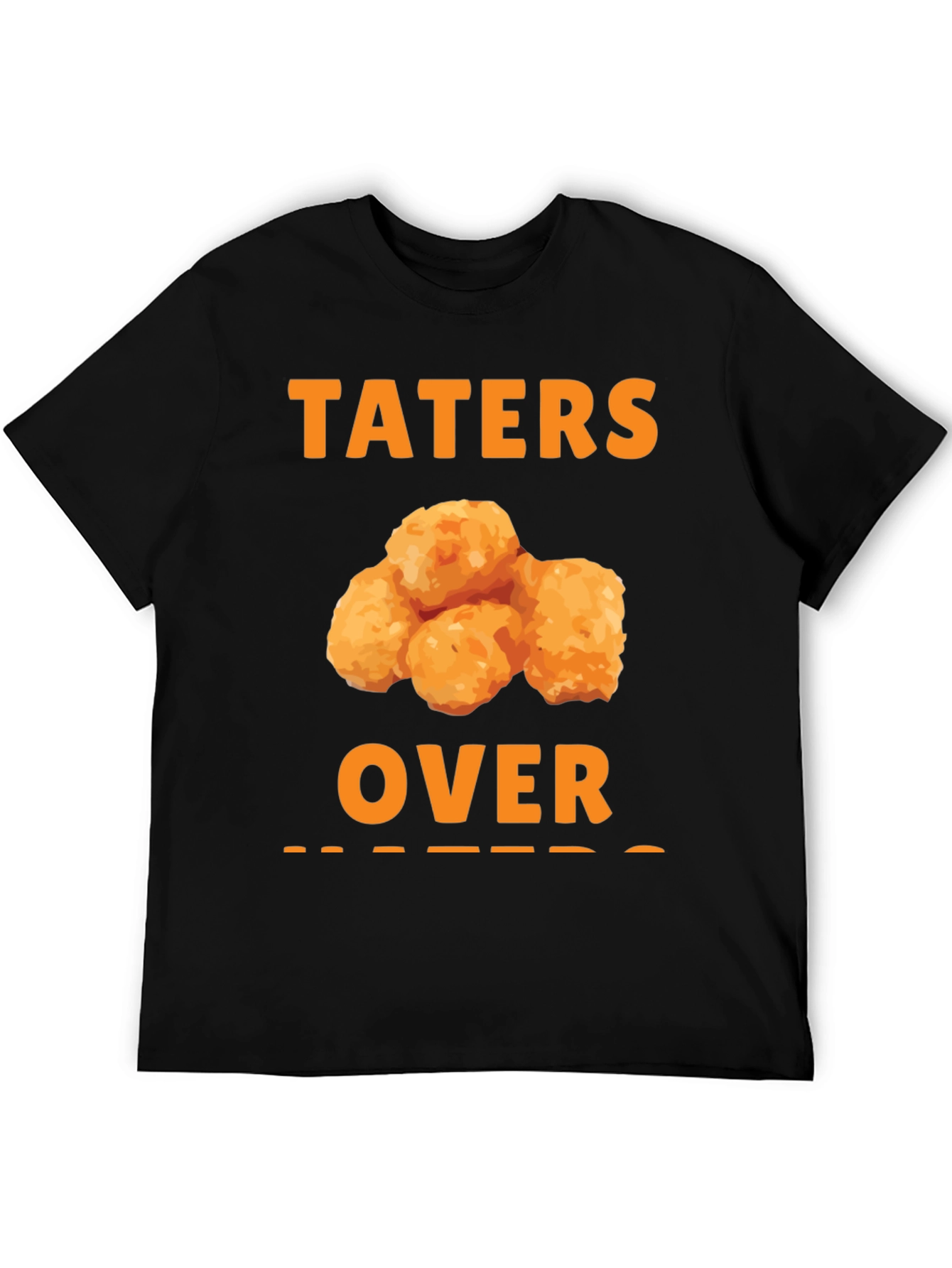Taters Over Haters T-Shirt - Novelty Foodie Tee