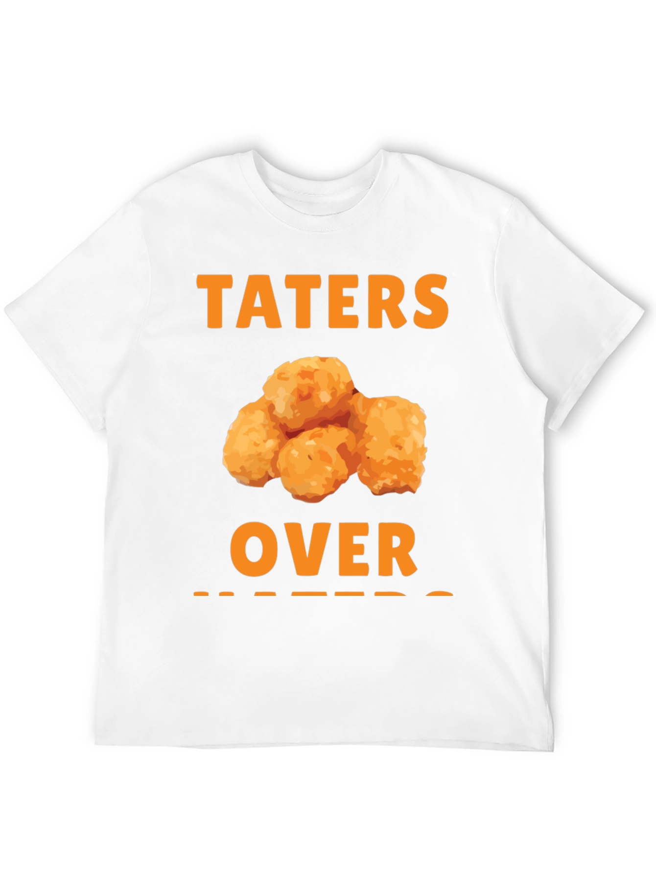 Taters Over Haters T-Shirt - Novelty Foodie Tee