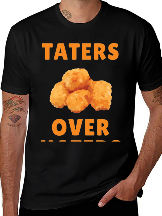 Taters Over Haters T-Shirt - Novelty Foodie Tee